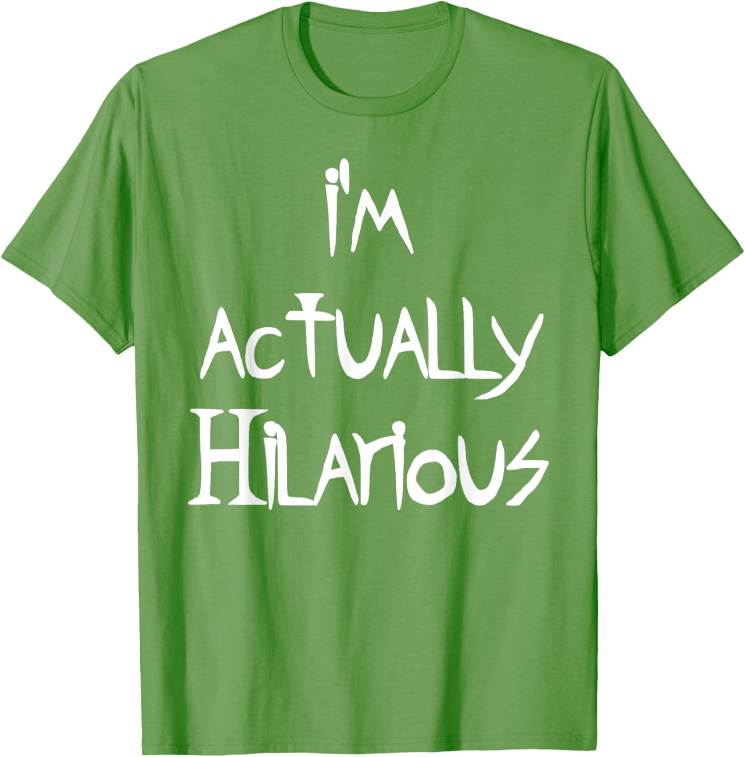 I'm Actually Hilarious T-Shirt for Fun Casual Wear and Everyday Style - 4