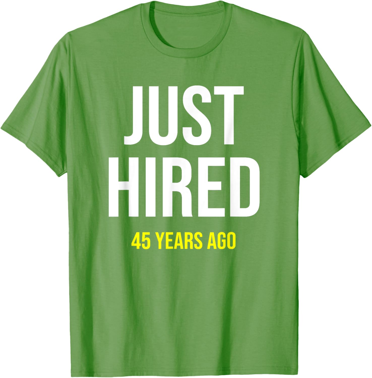 Funny 45th Work Anniversary T-Shirt Just Hired 45 Years Ago Gift - 9