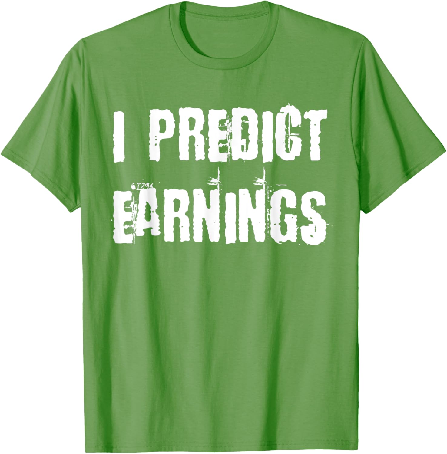 I Predict Earnings T-Shirt for Fun and Stylish Casual Wear - 14