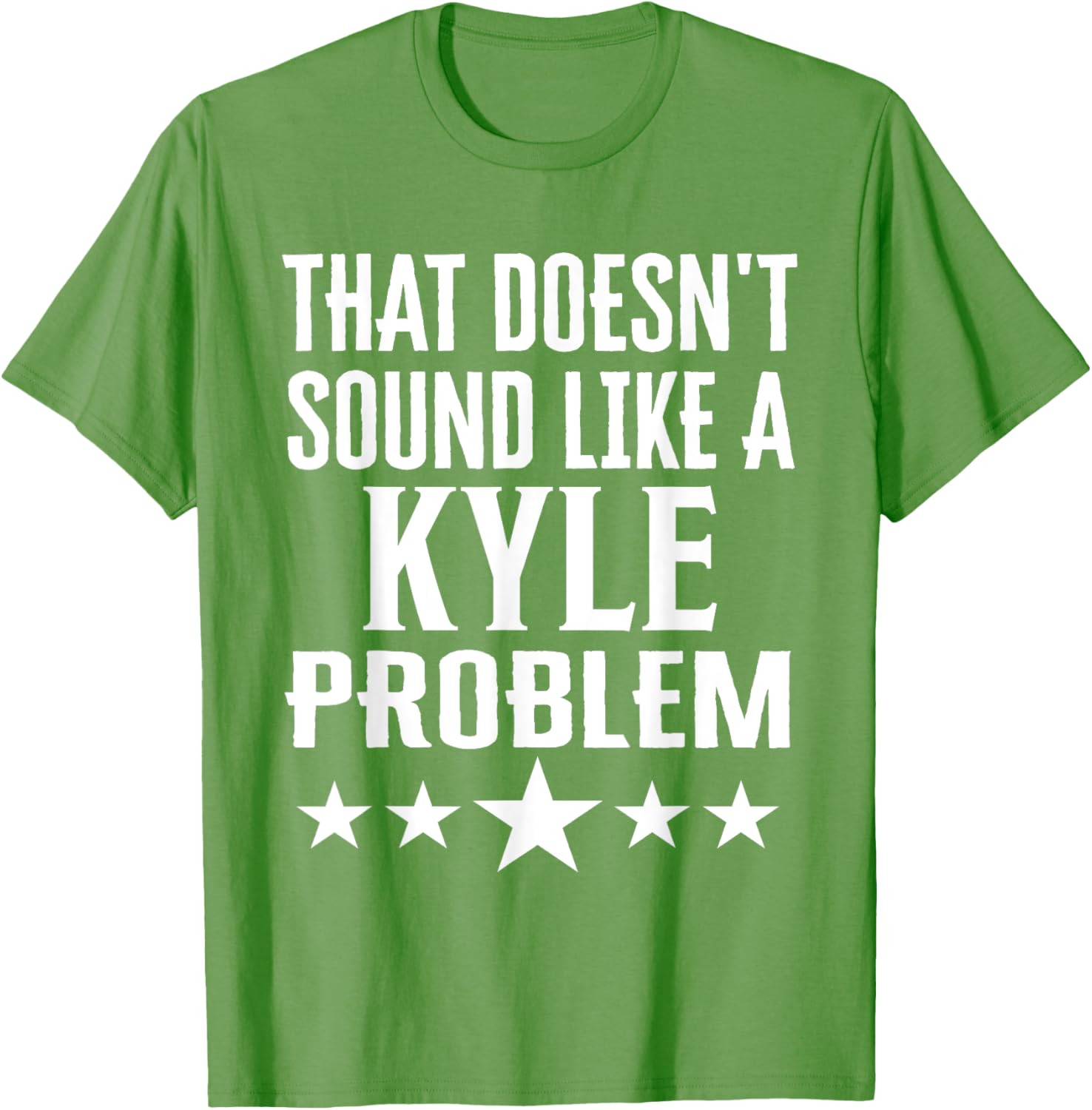 Humorous That Doesn't Sound Like A Kyle Problem T-Shirt for Fun Lovers - 17
