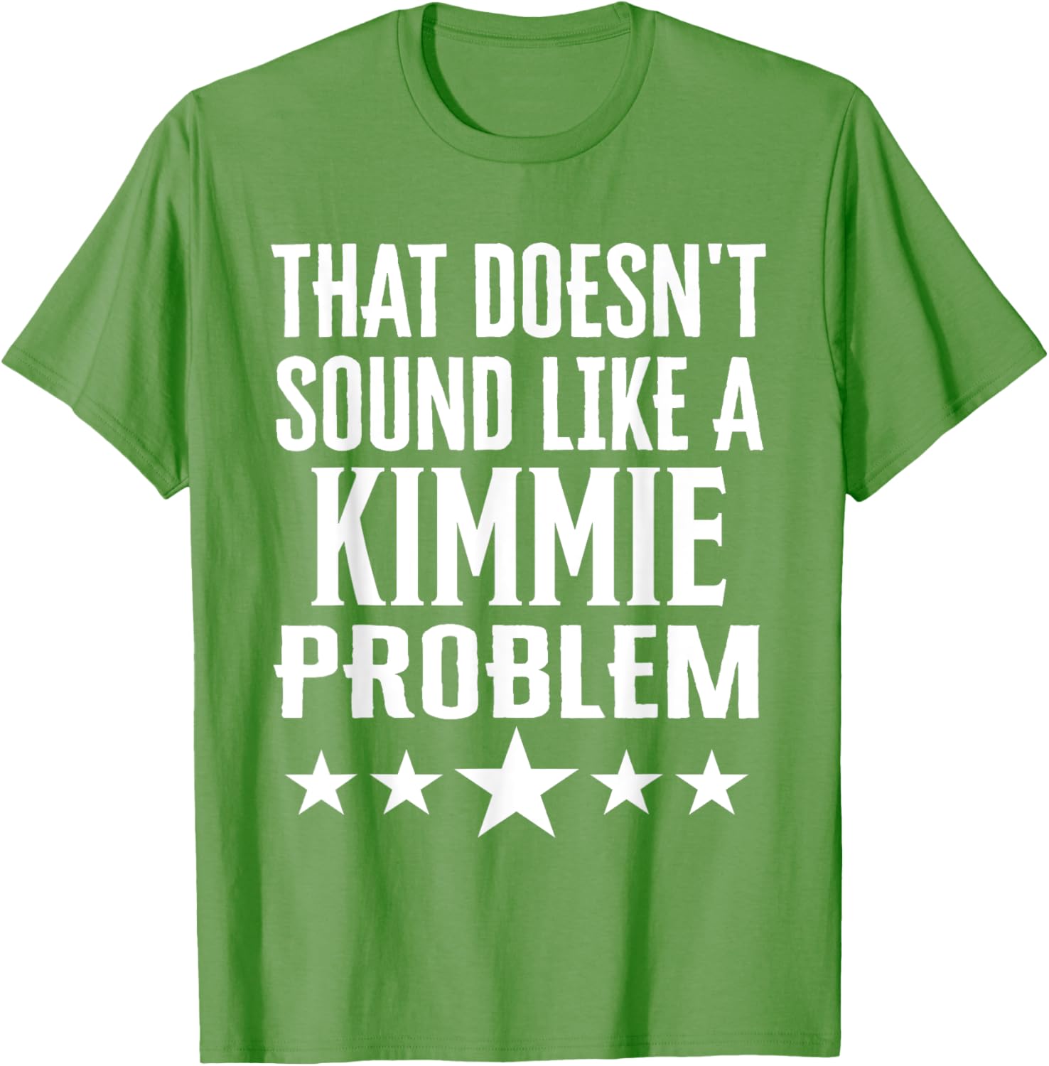 That Doesn't Sound Like A Kimmie Problem T-Shirt for Fun Casual Wear - 4