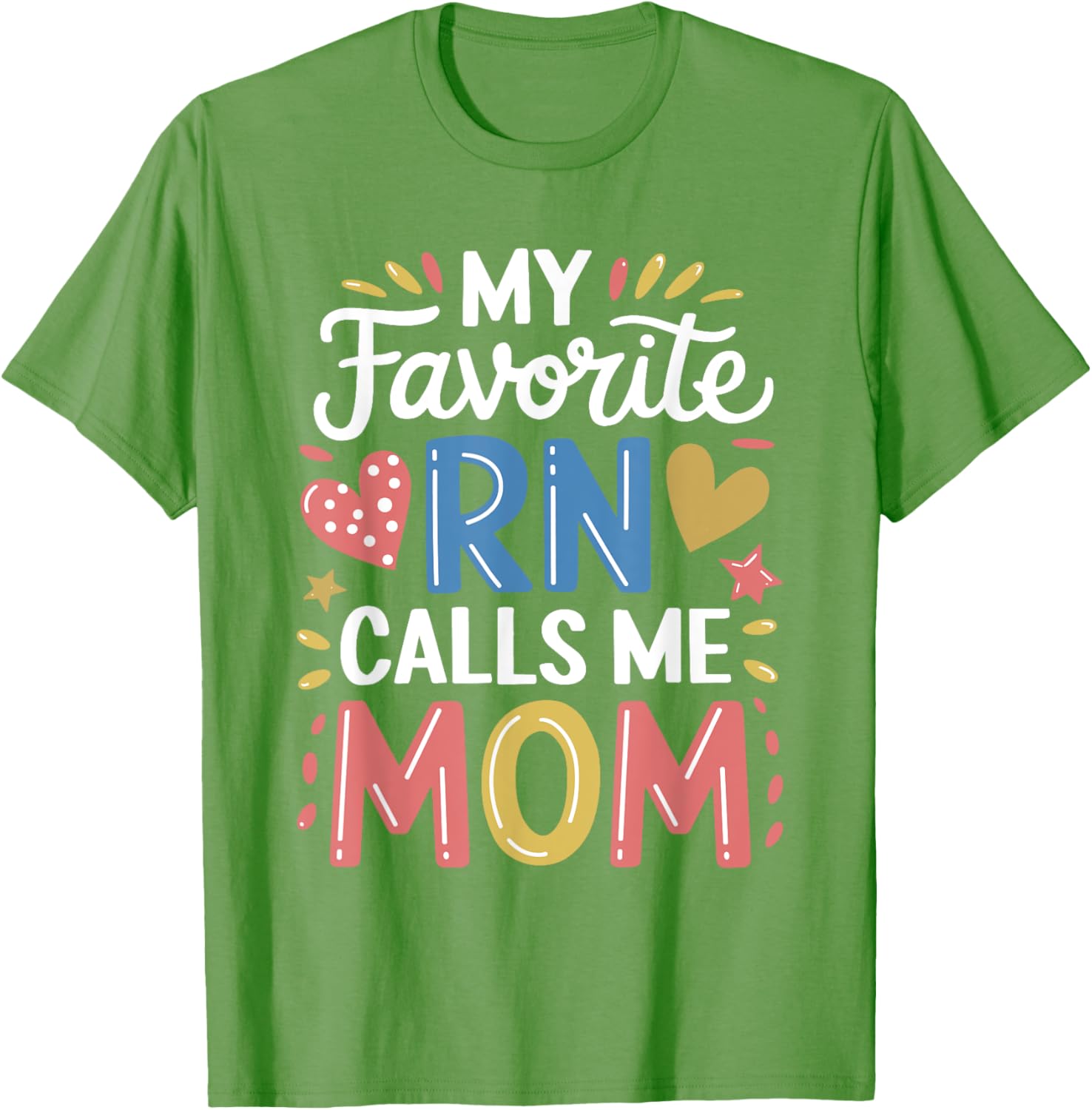 Nurse Mom My Favorite RN Calls Me Mom Nursing T-Shirt for Mothers - 16