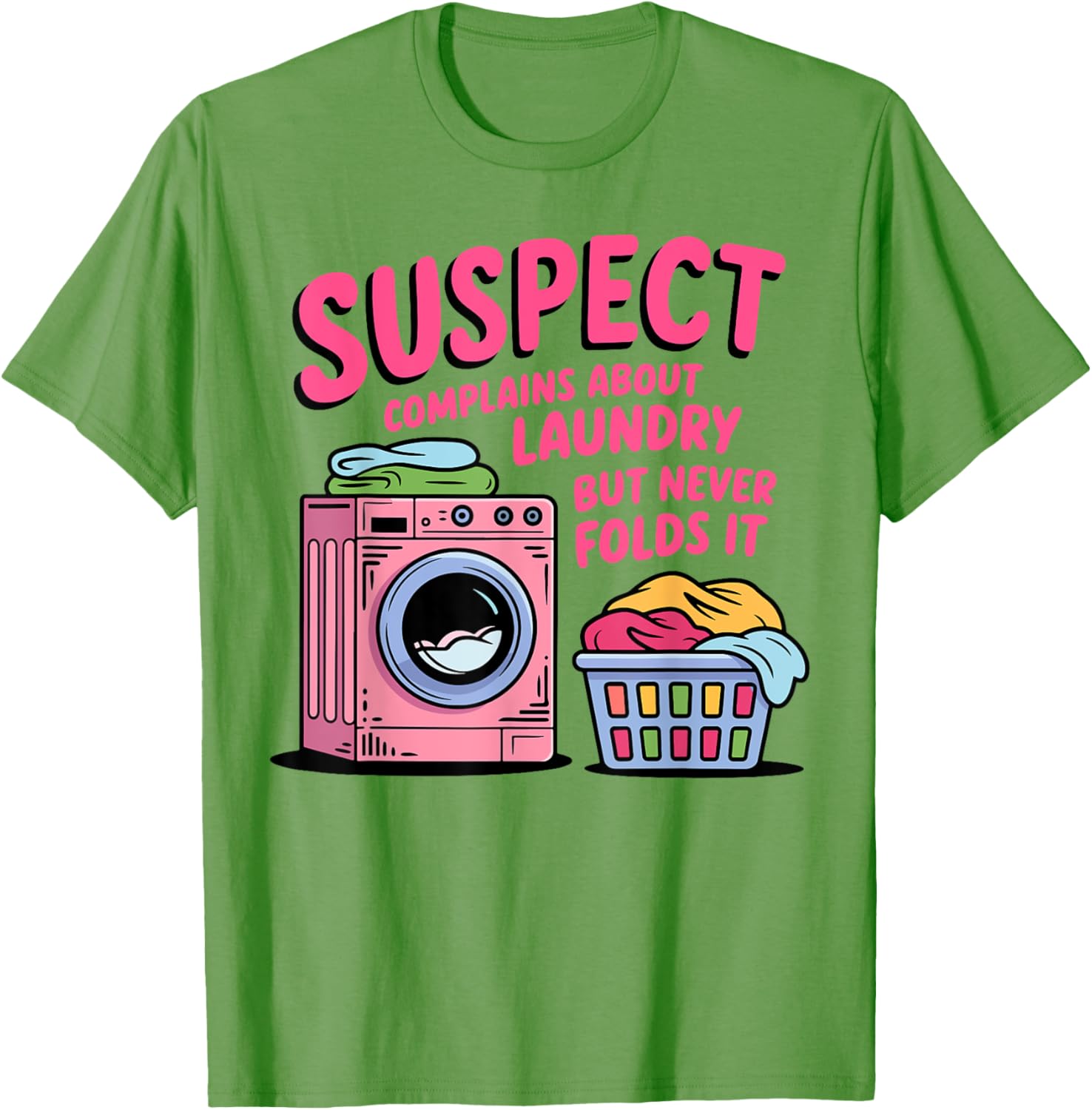 Funny Suspect Complains About Laundry But Never Folds It T-Shirt - 2