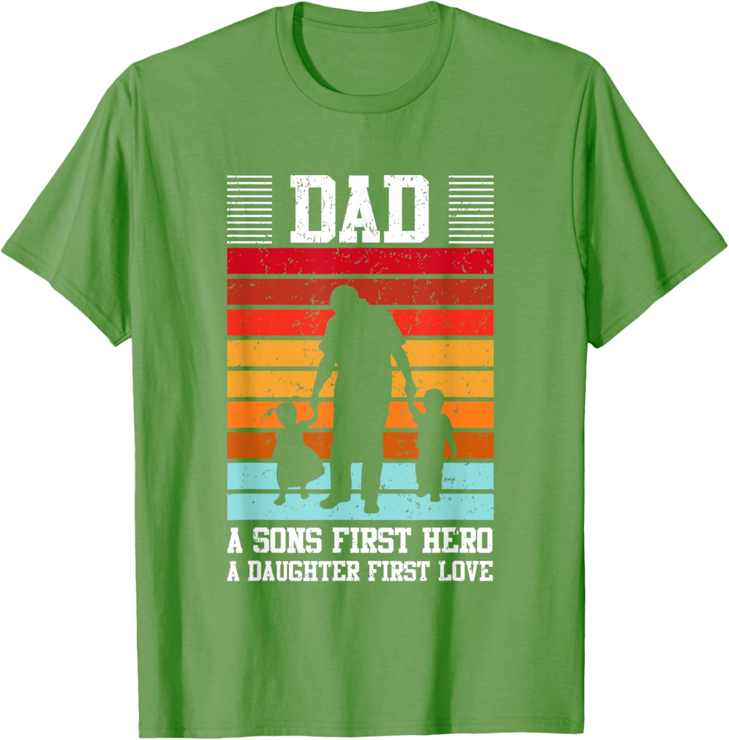 Dad A Son's First Hero Daughter's First Love T-Shirt for Family Love - 10