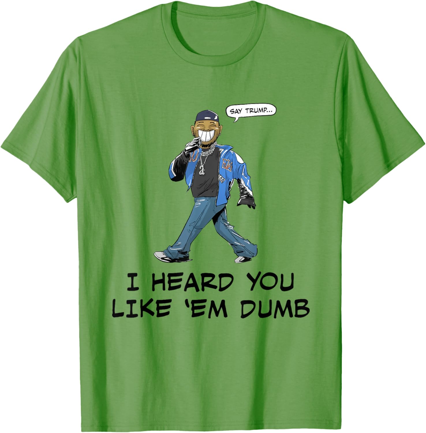 Funny Trump I Heard You Like Em Dumb T-Shirt for Casual Wear - 4