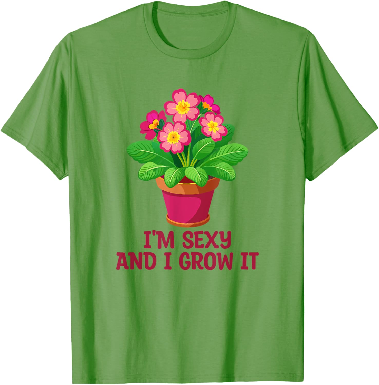 I'm Sexy and I Grow It Gardening Houseplant T-Shirt for Plant Lovers - 15