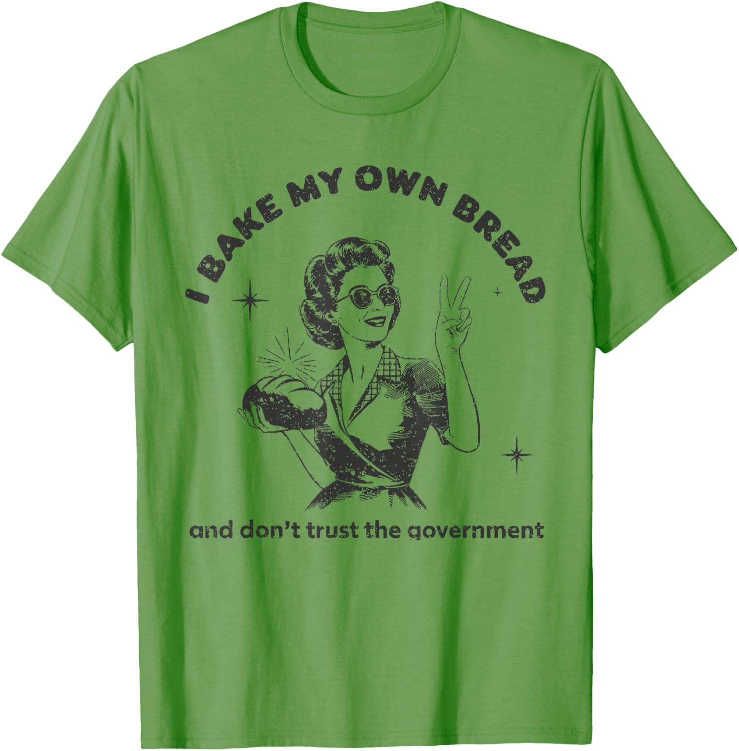 Vintage I Bake My Own Bread T-Shirt Don't Trust The Government - 6