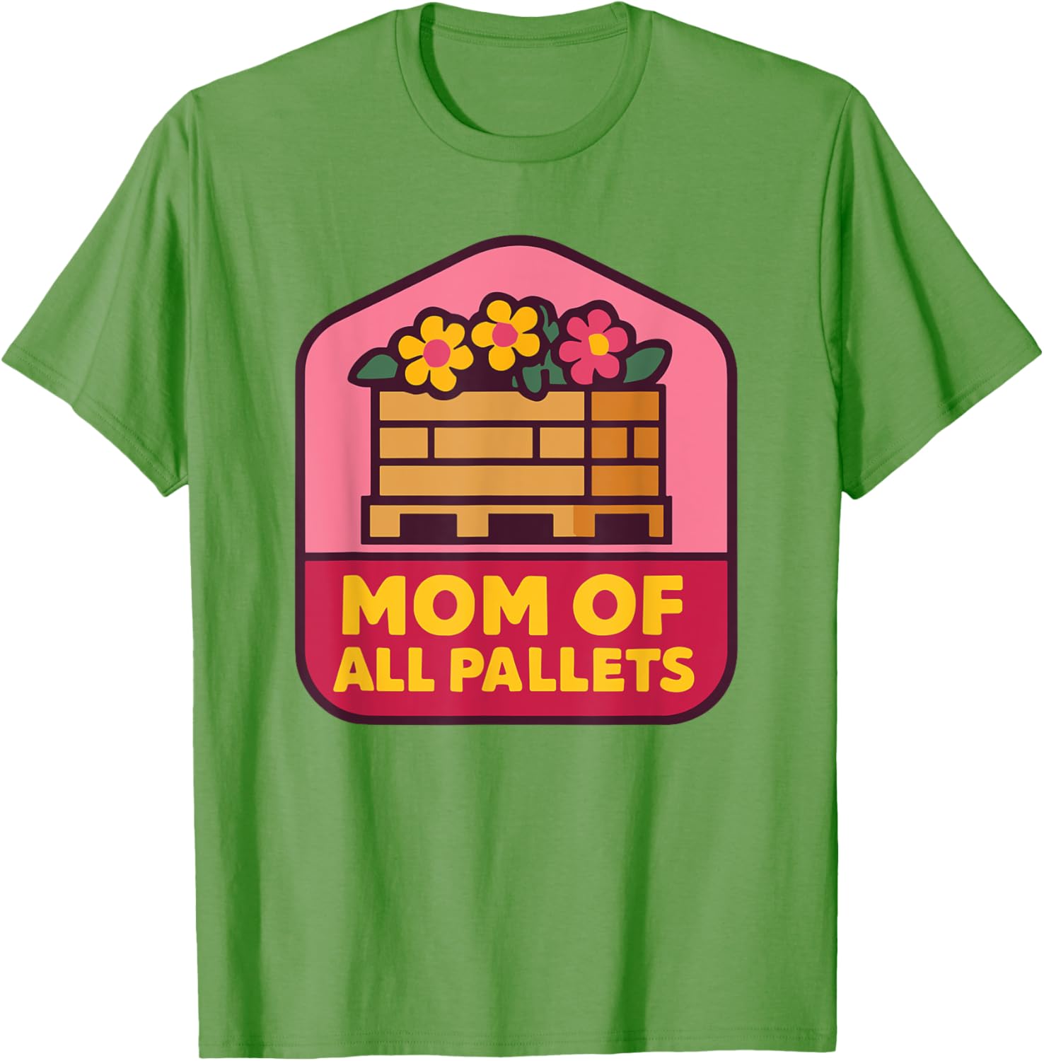 Mothers Day Coworker T-Shirt for Mom of All Pallets - Fun and Stylish - 16