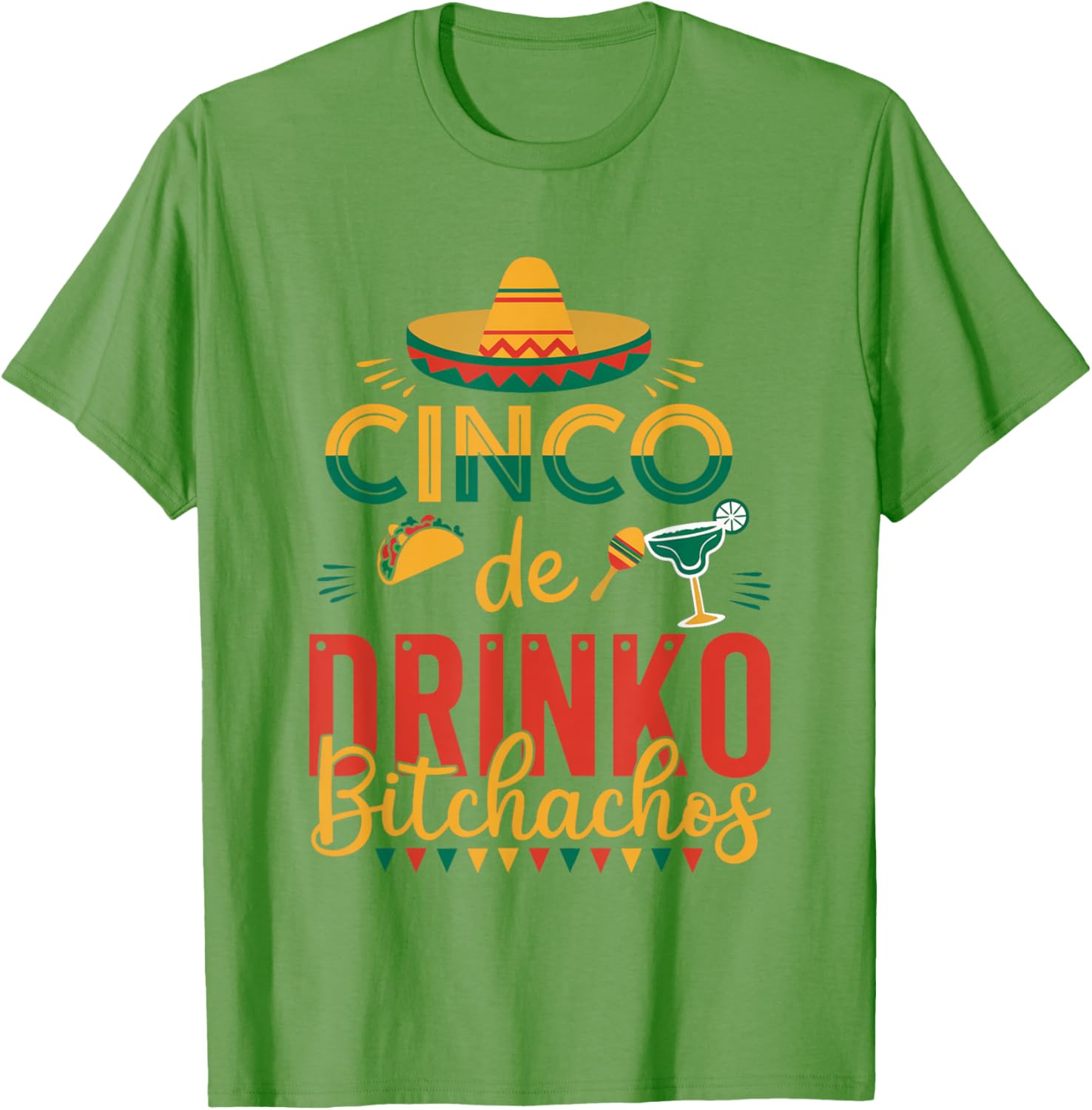 Cinco De Drinko Bitchachos Fiesta T-Shirt Fun Party Apparel for Celebration - 17