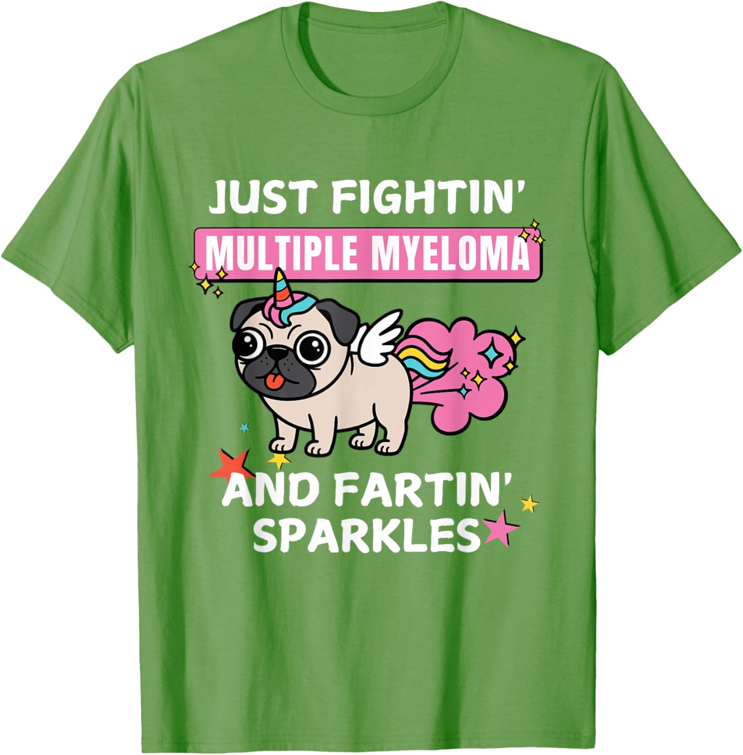 Just Fightin Multiple Myeloma and Fartin Sparkles T-Shirt for Comfort and Style - 1