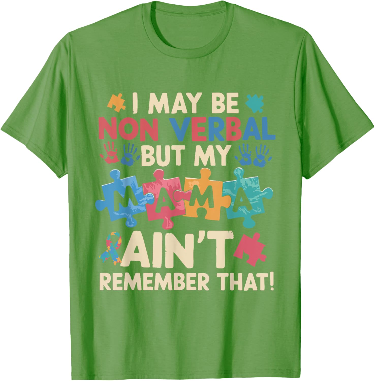 I May Be Non Verbal But My Mama Ain't T-Shirt for Unique Expressions - 19