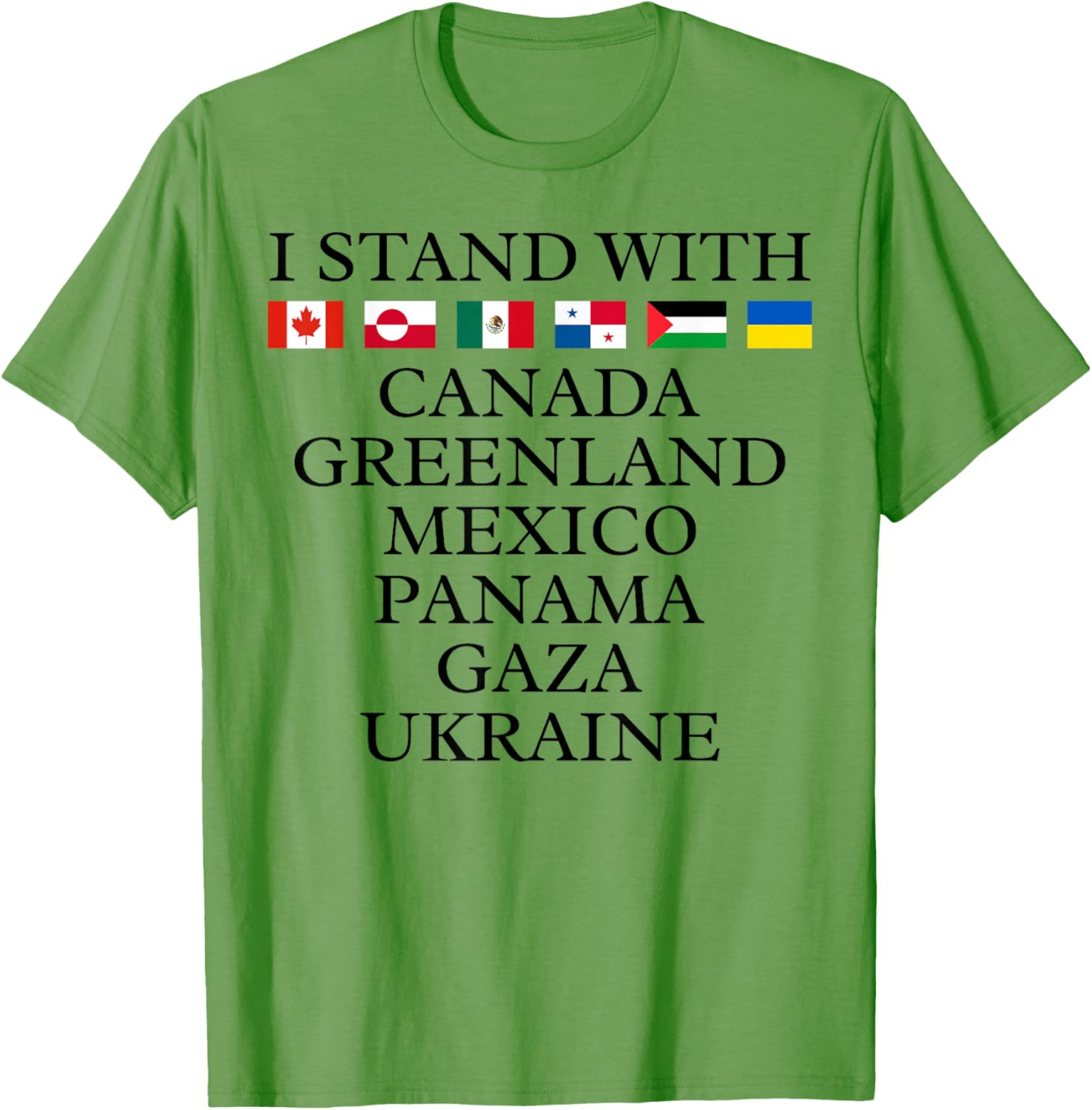 I Stand With Canada Greenland Mexico Panama Gaza Ukraine T-Shirt - 6
