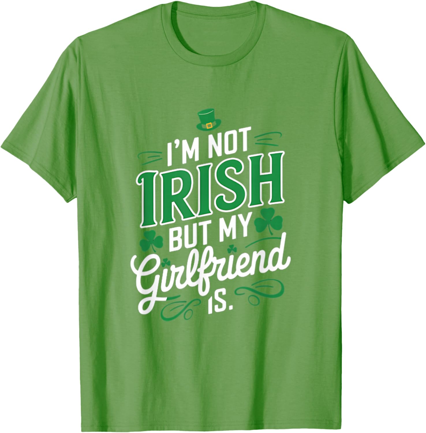 I'm Not Irish But My Girlfriend Is Fun T-Shirt for Casual Wear - 1