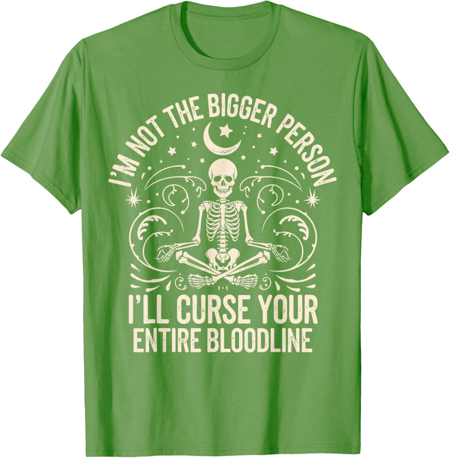 Funny I'm Not The Bigger Person Curse Your Bloodline T-Shirt - 15