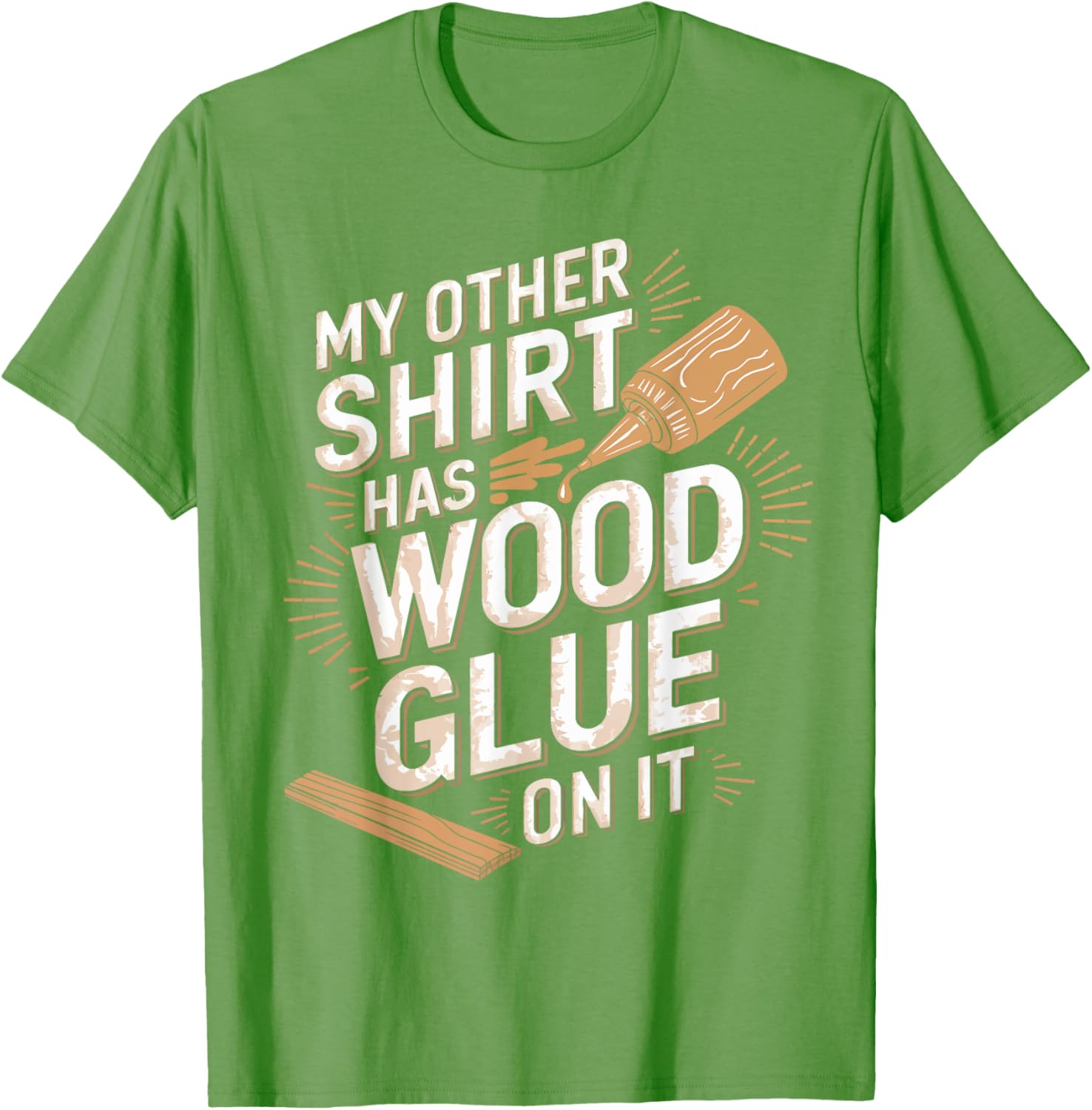 Funny Carpenter T-Shirt My Other Has Wood Glue On It Perfect Gift for Men - 18