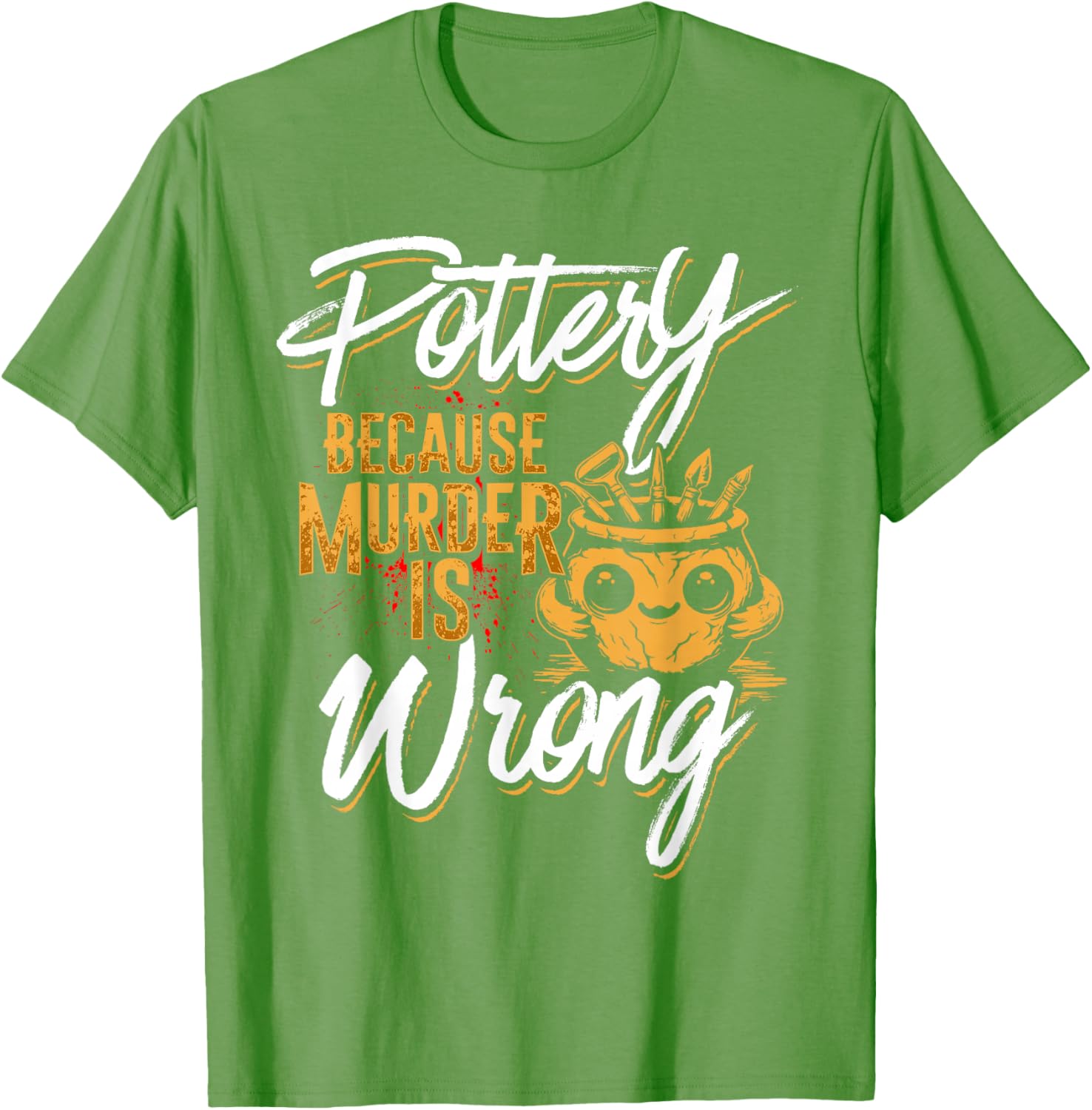 Pottery Because Murder Is Wrong T-Shirt for Fun and Unique Style - 17