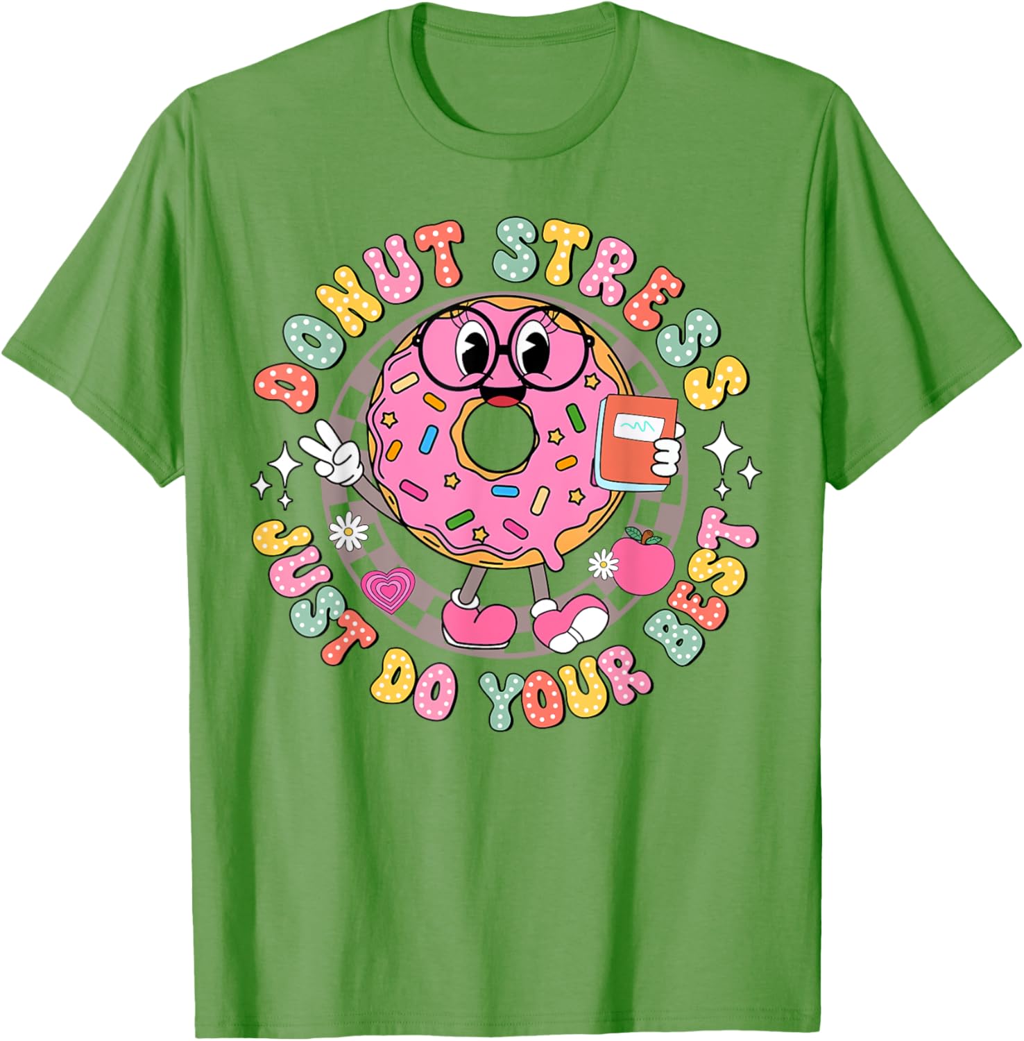 Donut Stress Just Do Your Best Testing Day Teacher T-Shirt for Comfort - 21