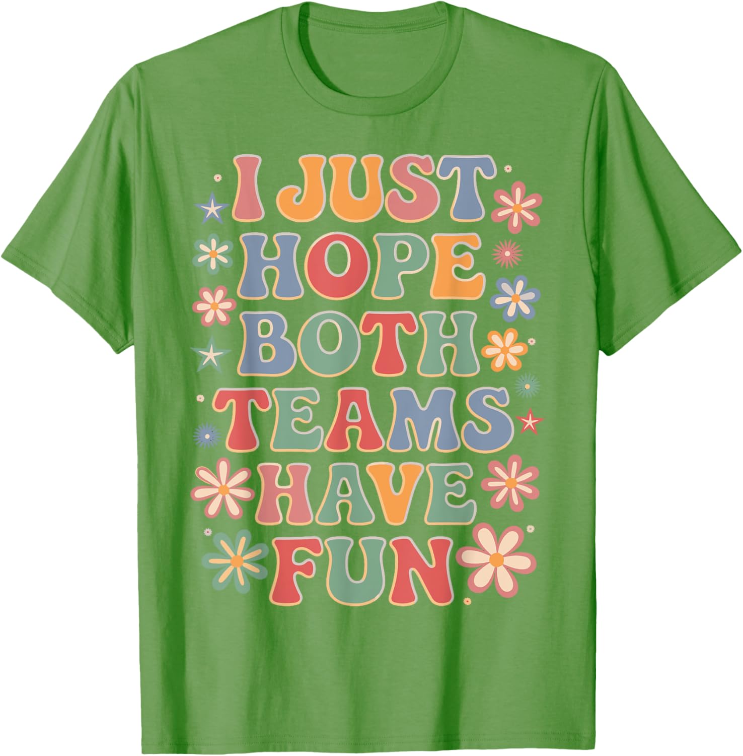 Funny I Just Hope Both Teams Have Fun T-Shirt for Sports Lovers - 18