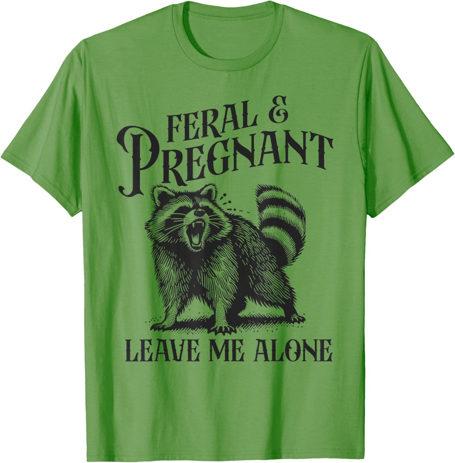Funny Feral and Pregnant Leave Me Alone T-Shirt for Moms-to-Be - 21