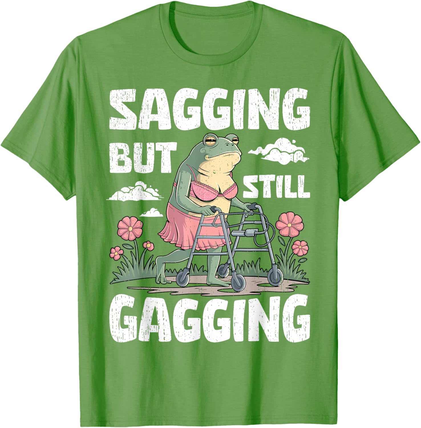 Funny Meme Frog T-Shirt for Women and Girls - Sagging But Still Gagging - 6