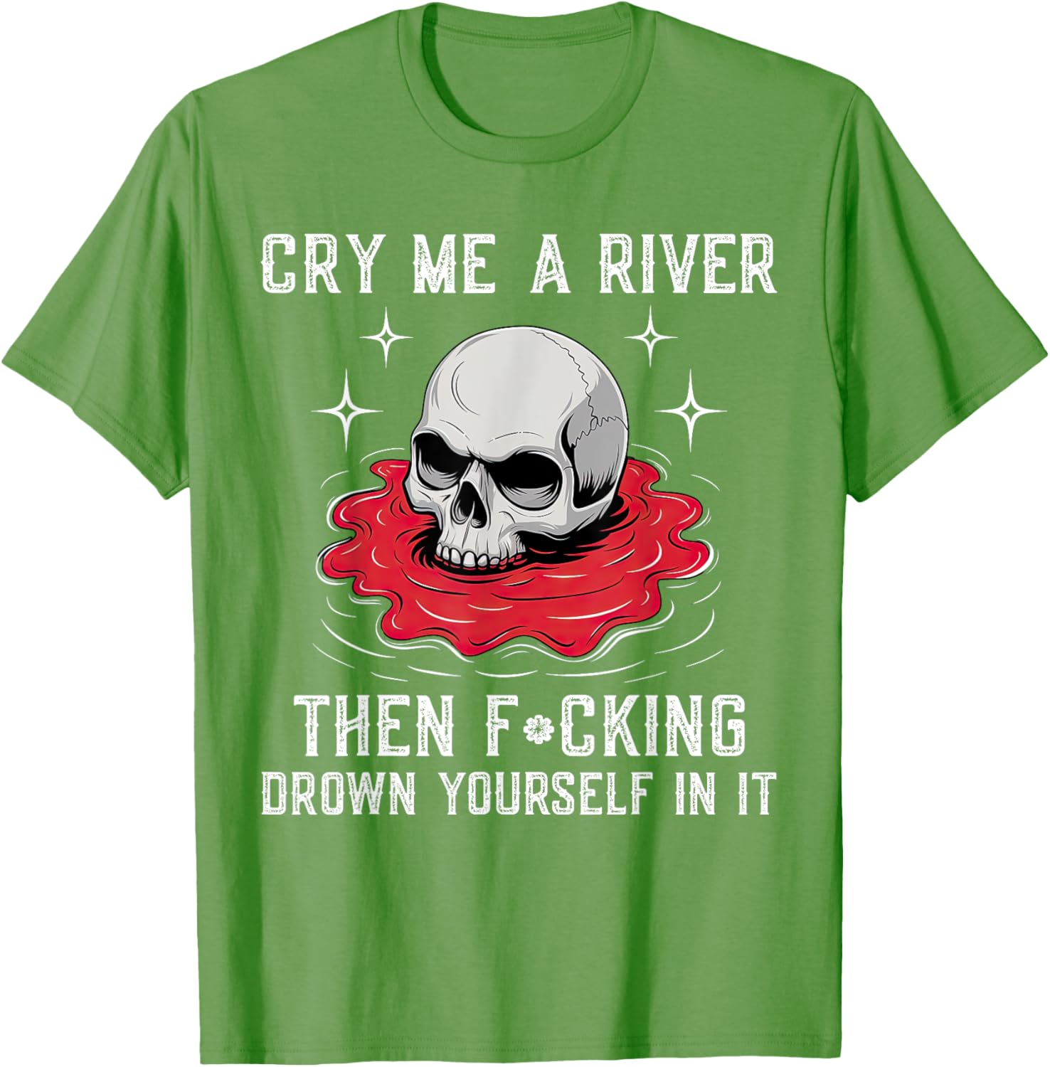 Unique Cry Me A River Drown Yourself T-Shirt for Bold Fashion Lovers - 7