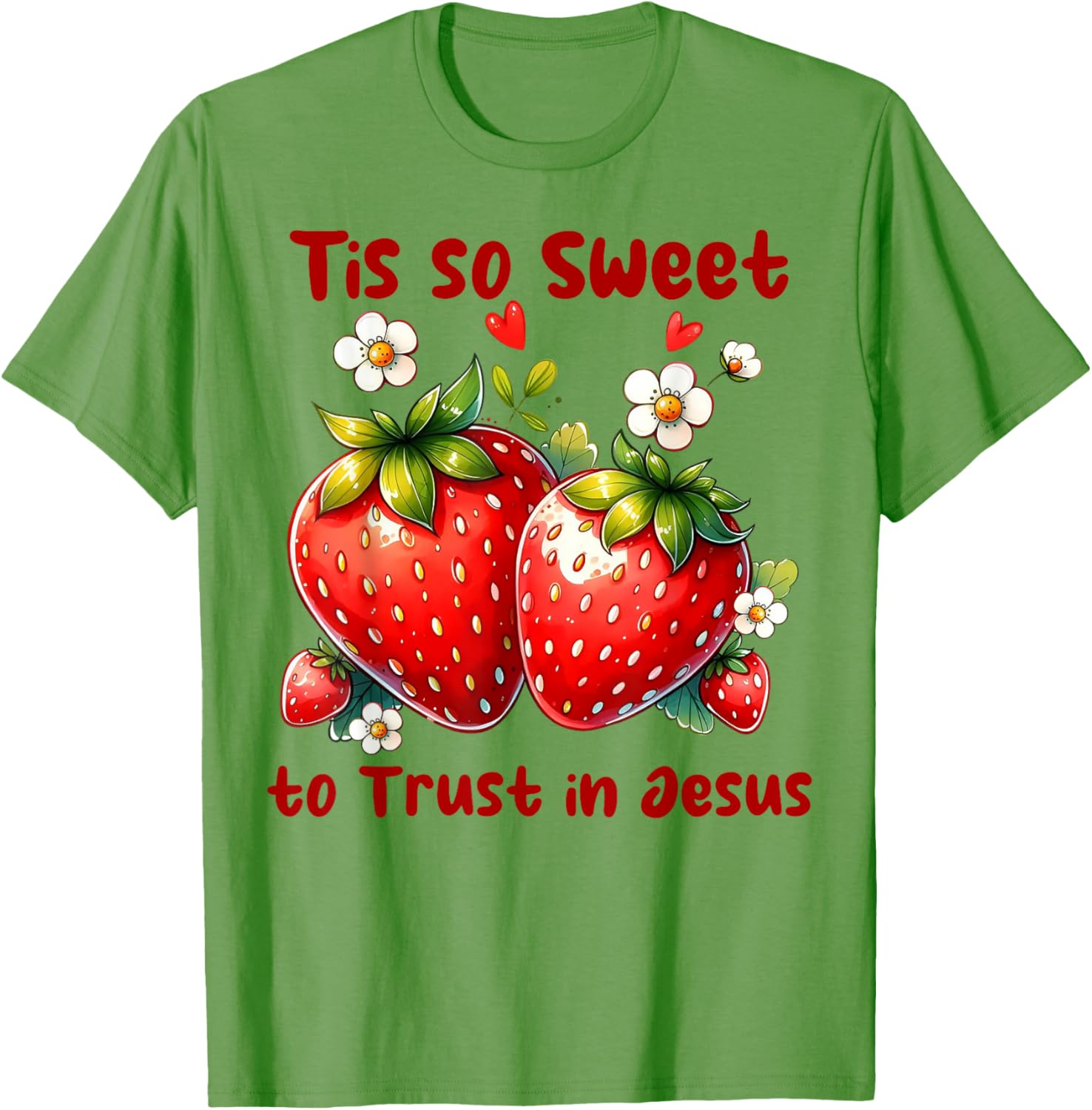 Tis So Sweet To Trust In Jesus Strawberry T-Shirt for Faith Lovers - 8