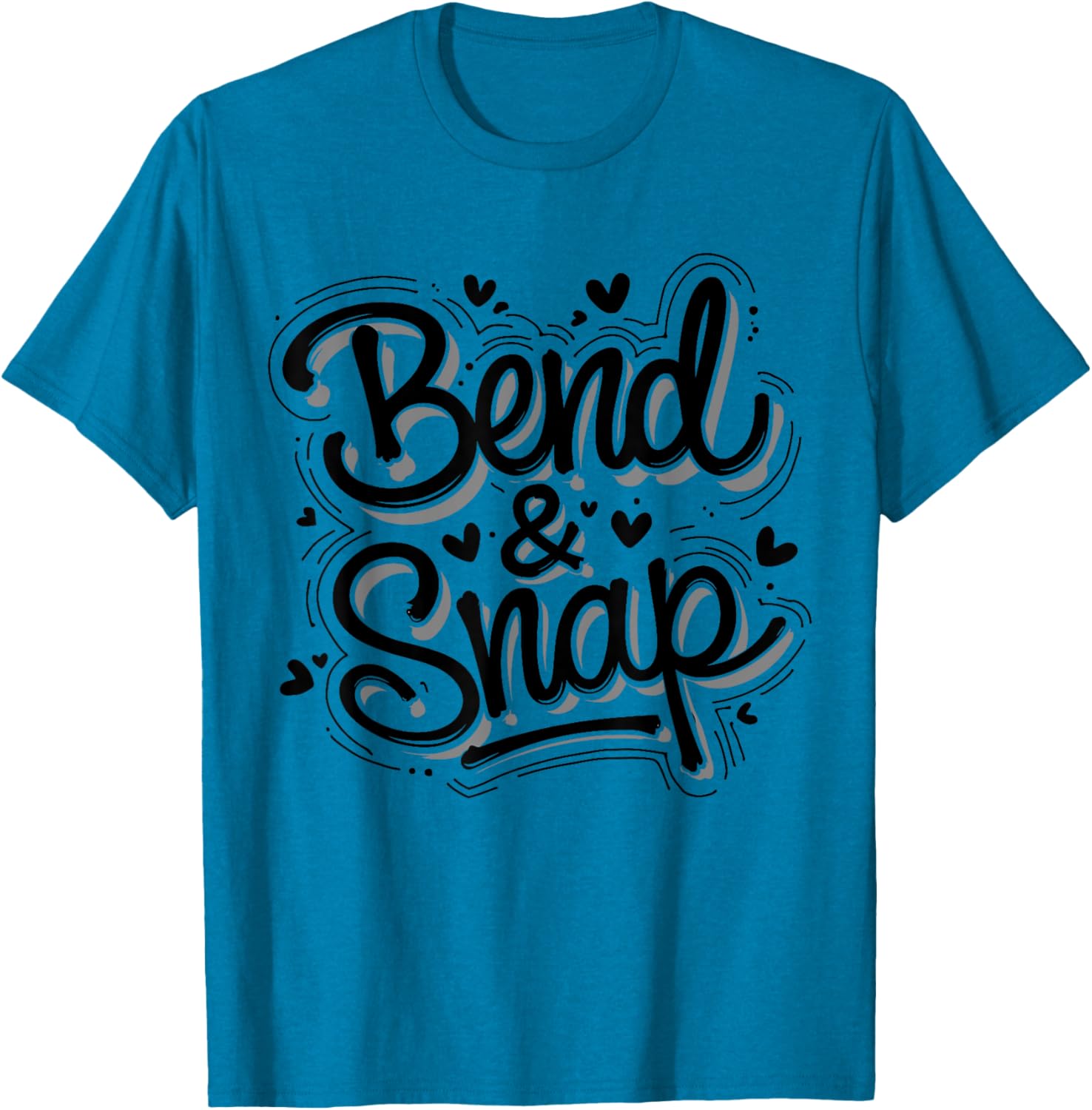 Bend And Snap Workout T-Shirt for Fitness Lovers - Trendy Gym Apparel - 1