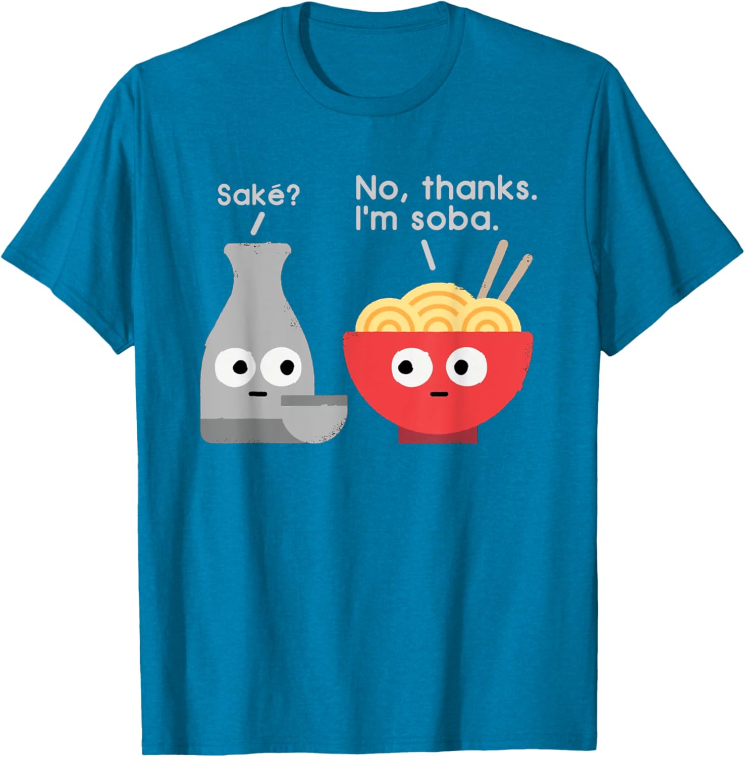 Sake No Thanks I'm Soba Funny Food Saying T-Shirt for Food Lovers - 9