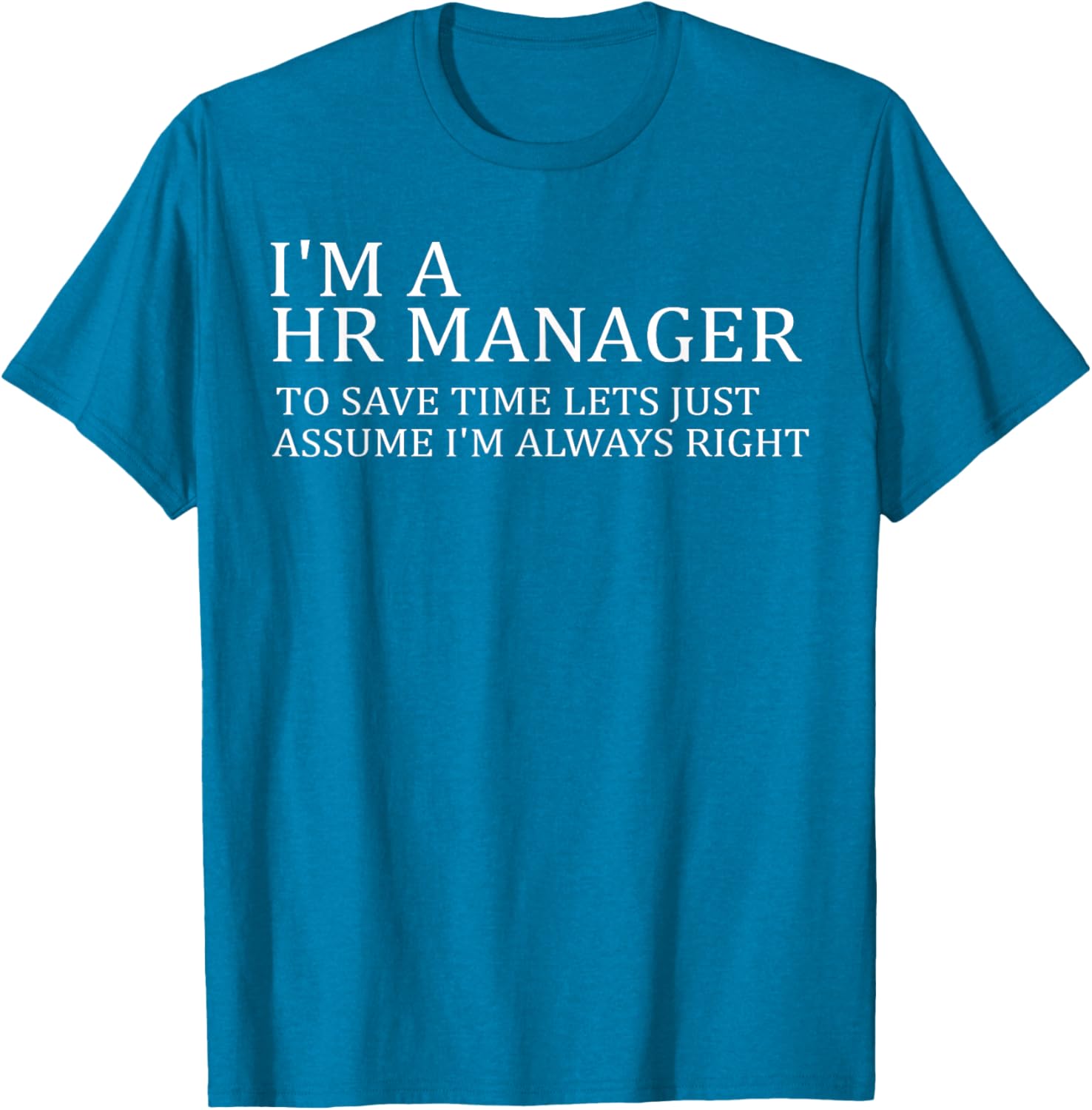 Funny HR Manager T-Shirt Always Right Design for Work or Casual Wear - 3