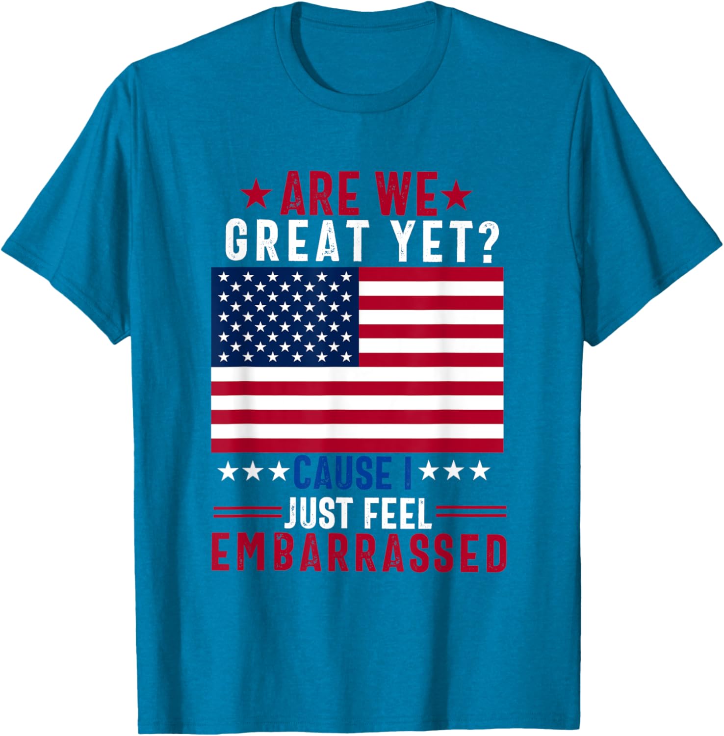 Funny Democrat T-Shirt - Are We Great Yet? Humorous Political Apparel - 1