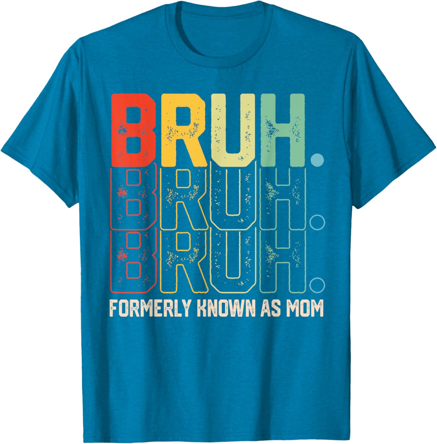 Funny Bruh Formerly Known As Mom T-Shirt for Mother's Day Gift - 17