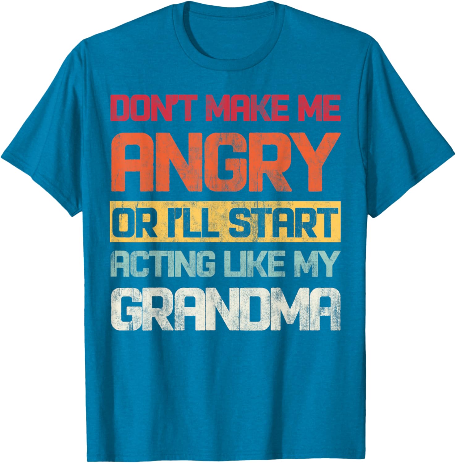Funny Don't Make Me Angry Grandma T-Shirt for Humor Lovers - 12