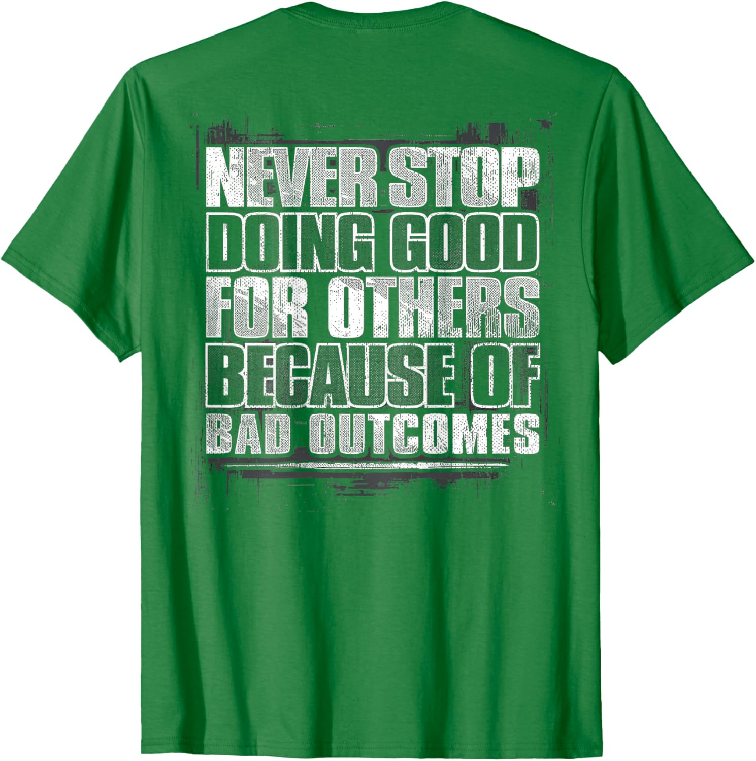 Never Stop Doing Good T-Shirt Inspiring Positive Vibes for Every Occasion - 5