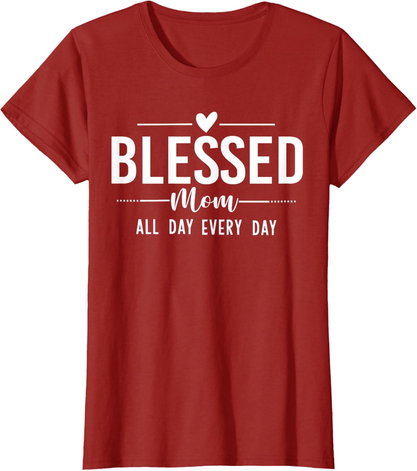 Blessed Mom All Day Every Day T-Shirt for Happy Mother's Day Gifts - 12