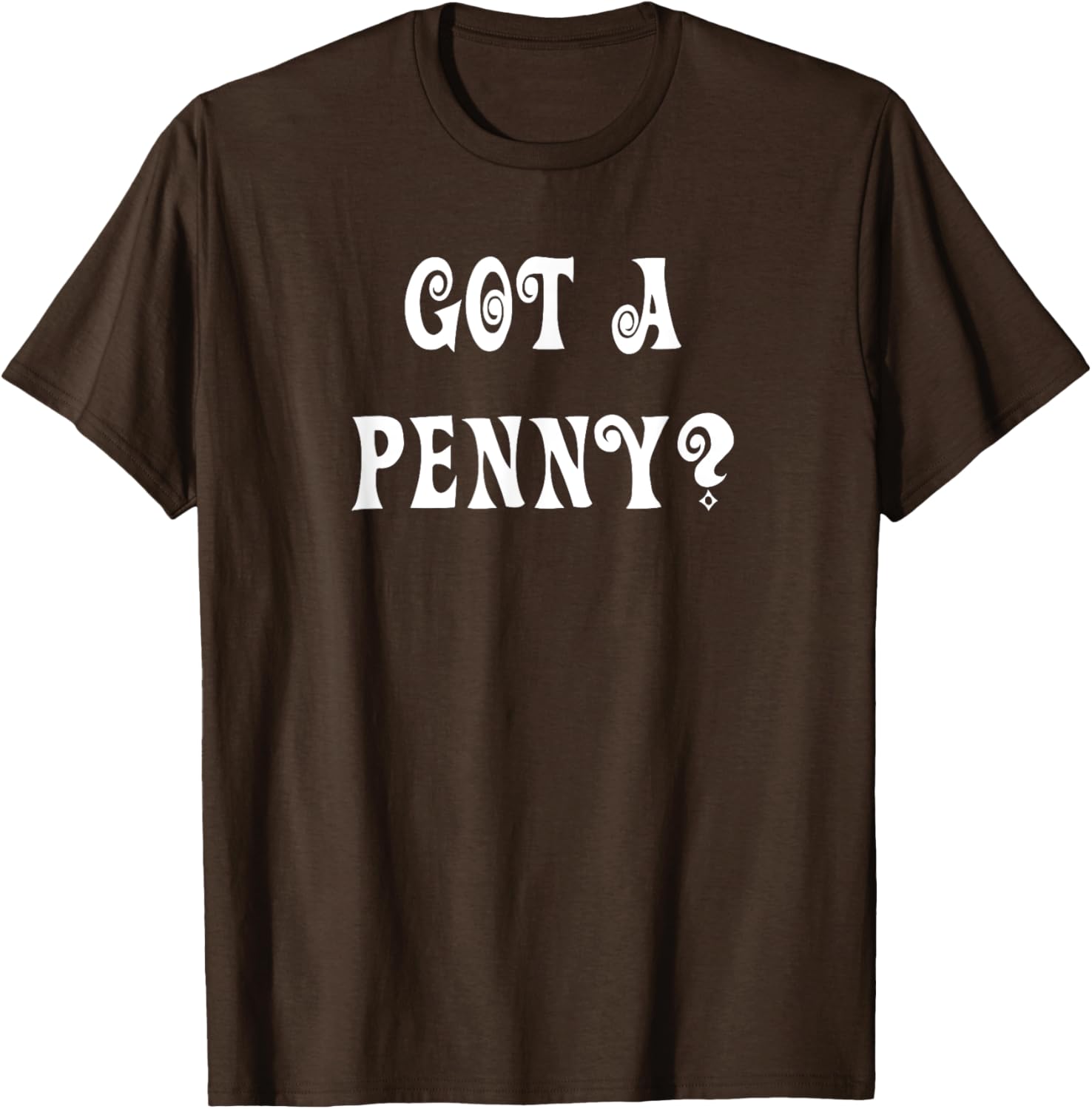 Got a Penny T-Shirt Fun Graphic Tee for Casual Style and Comfort - 18