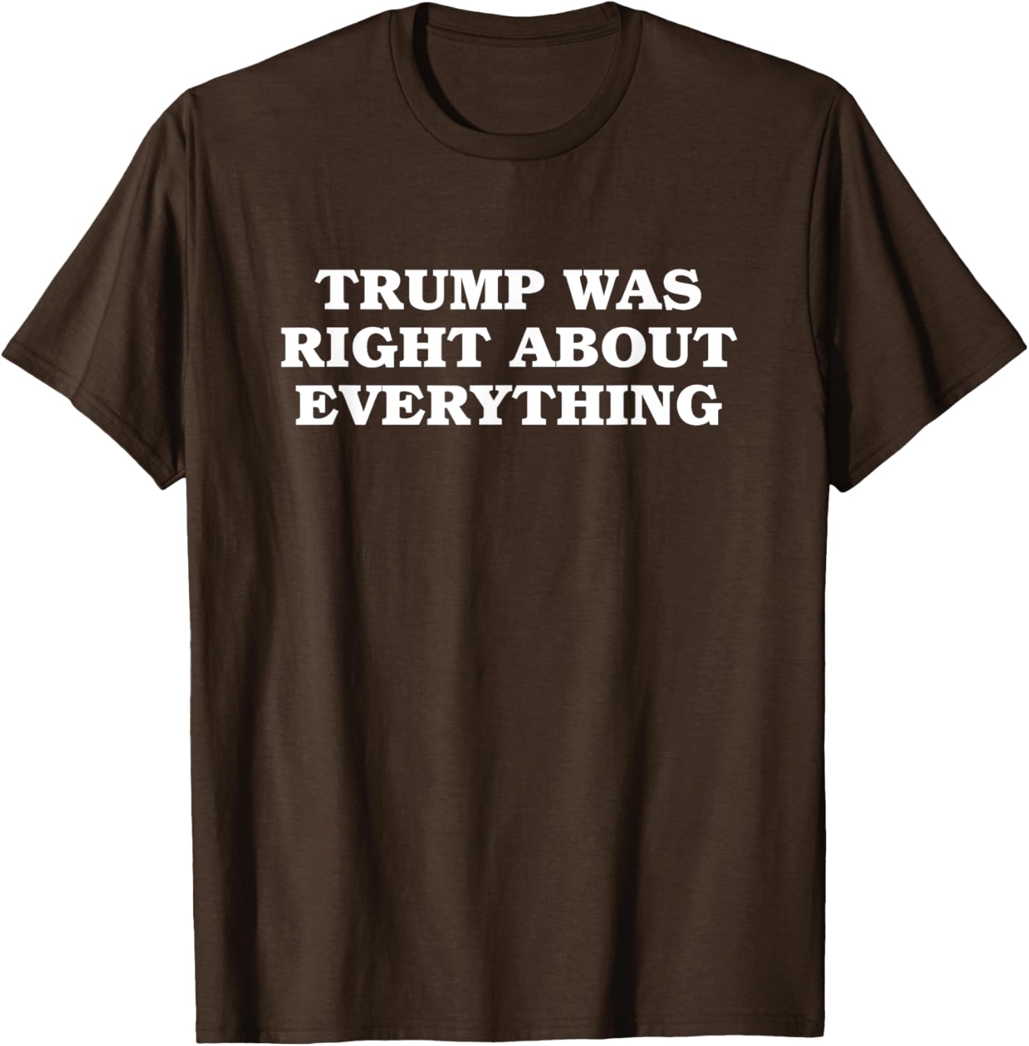 Donald Trump Was Right About Everything T-Shirt for Proud Supporters - 6