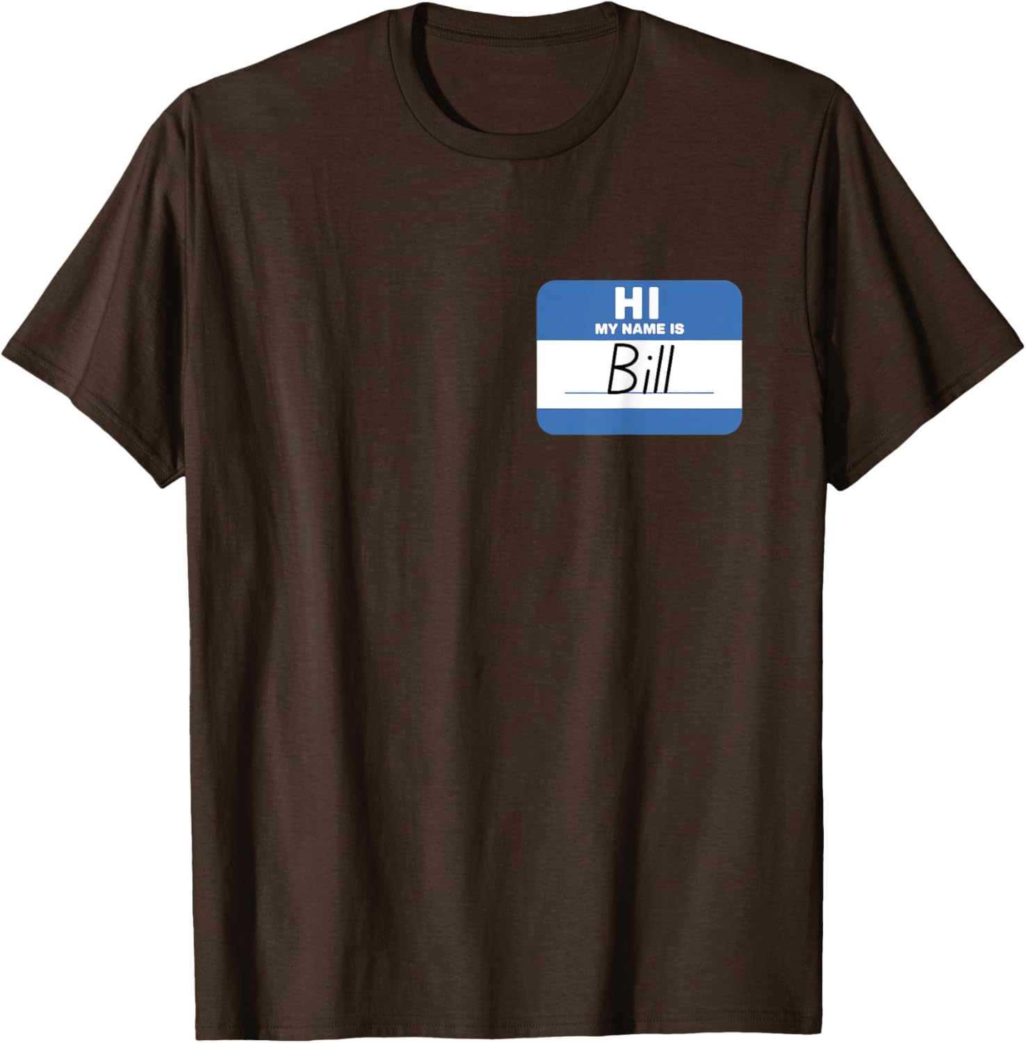 Funny Hello My Name Is Bill T-Shirt - Perfect for Parties and Events - 4