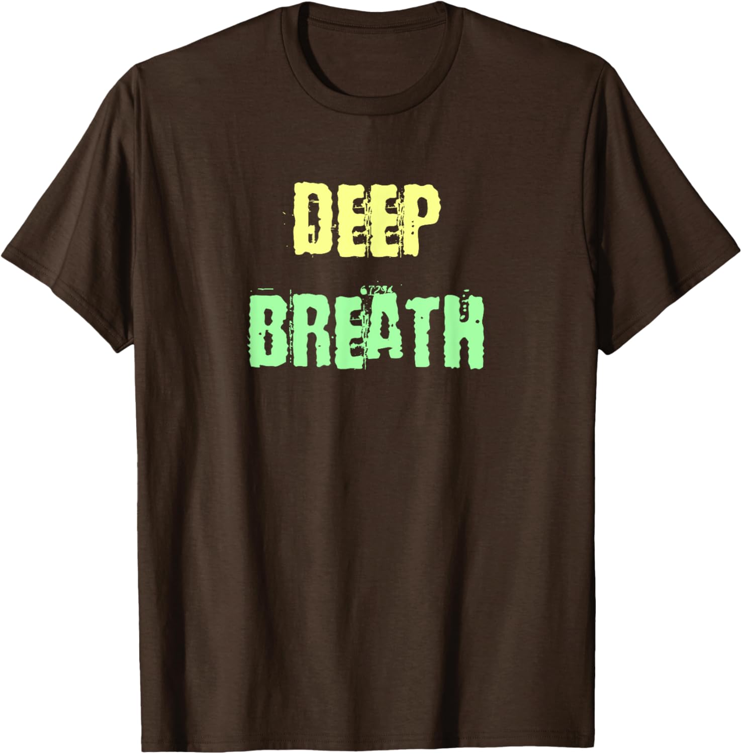 Deep Breath Inspirational T-Shirt for Comfort and Style Everyday Wear - 18