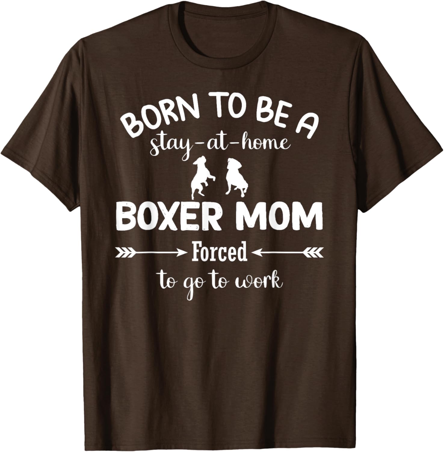 Stay at Home Boxer Mom Forced to Work T-Shirt for Proud Moms - 22