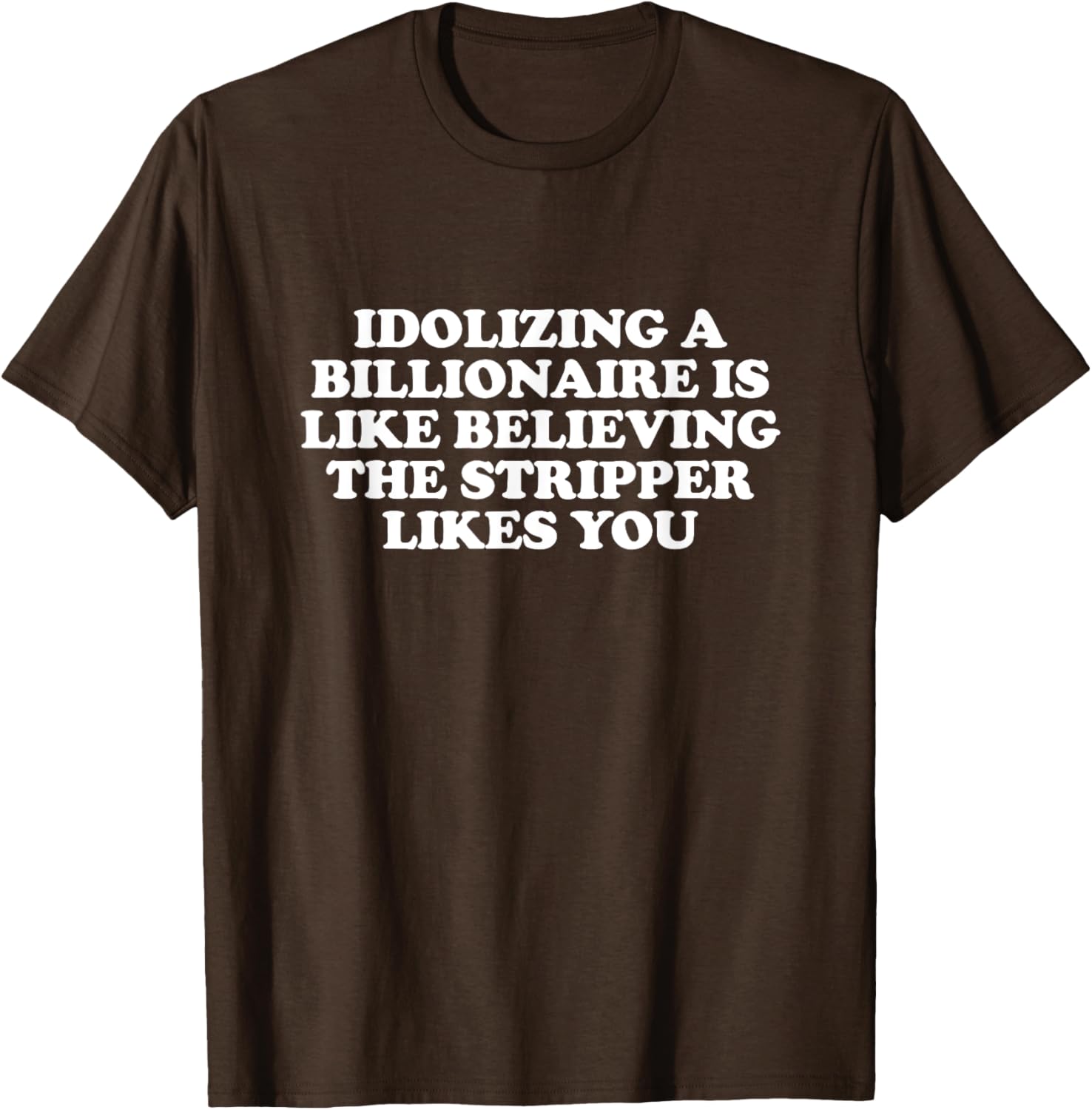 Idolizing a Billionaire T-Shirt for Fun Lovers and Dreamers - 15