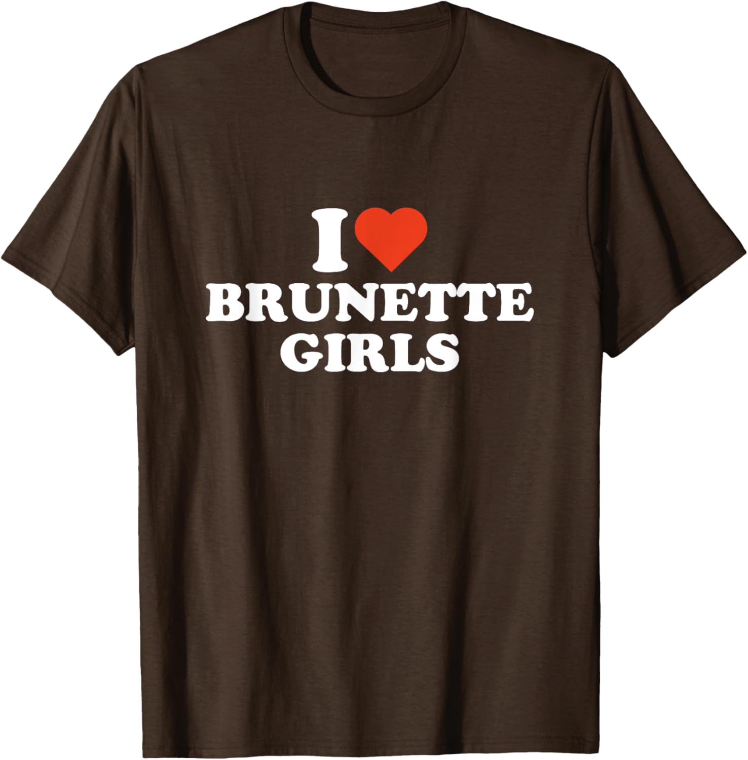 I Love Brunette Girls T-Shirt for Brunette Lovers - Stylish and Fun Apparel - 1