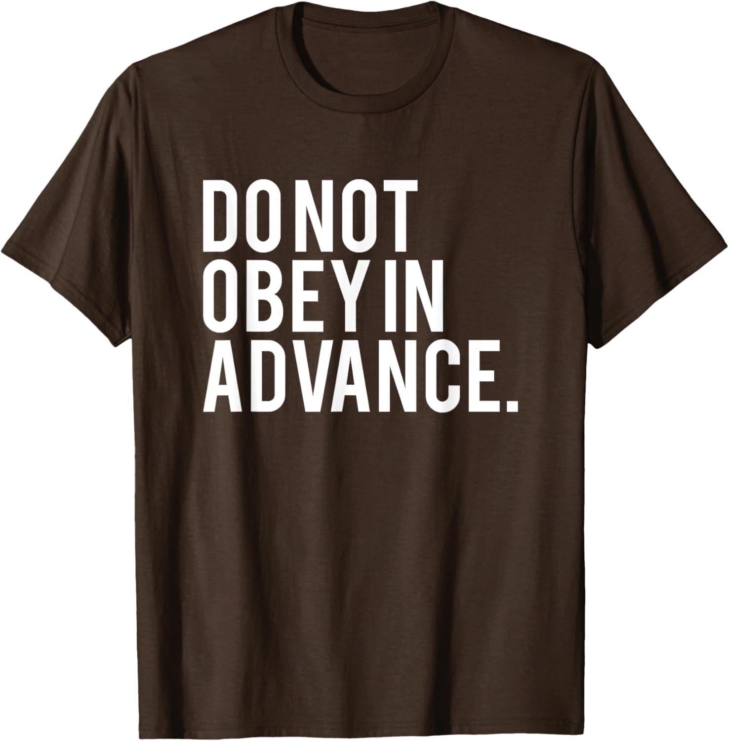 Do Not Obey In Advance White Print T-Shirt for Unique Style and Comfort - 15