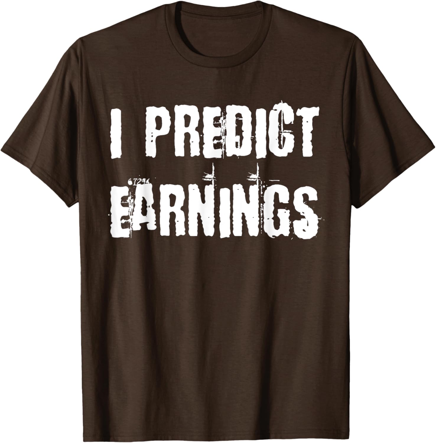 I Predict Earnings T-Shirt for Fun and Stylish Casual Wear - 22