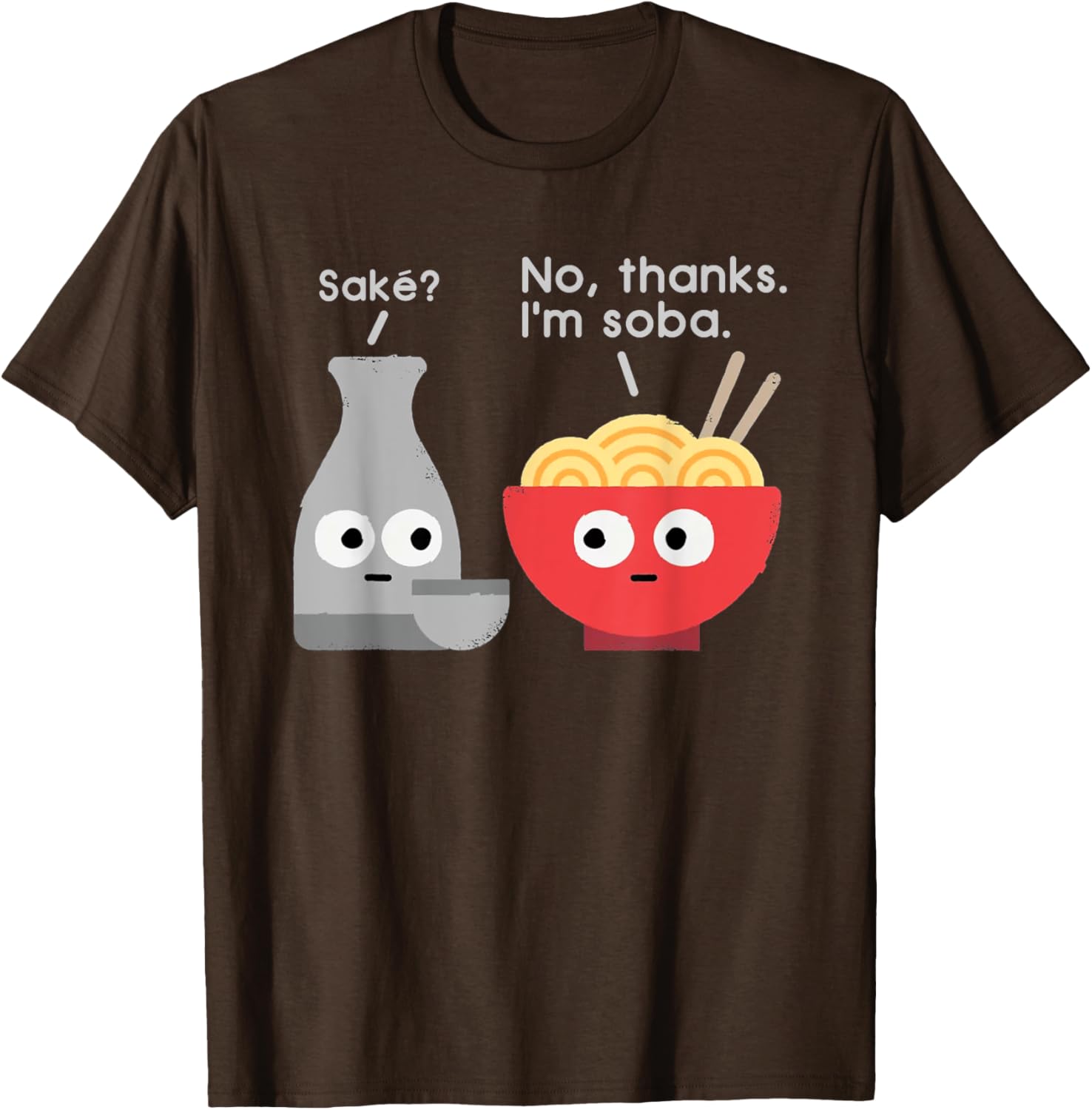 Sake No Thanks I'm Soba Funny Food Saying T-Shirt for Food Lovers - 5