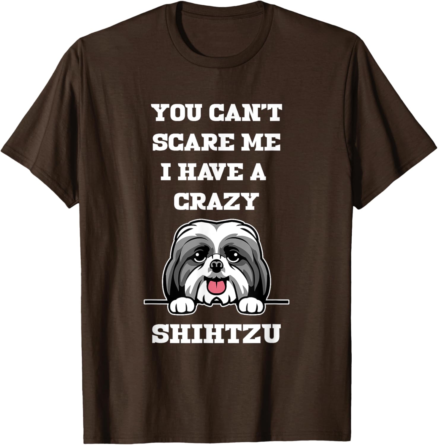 Funny Shih Tzu Dog Lover T-Shirt You Can't Scare Me Pet Owner Gift - 27
