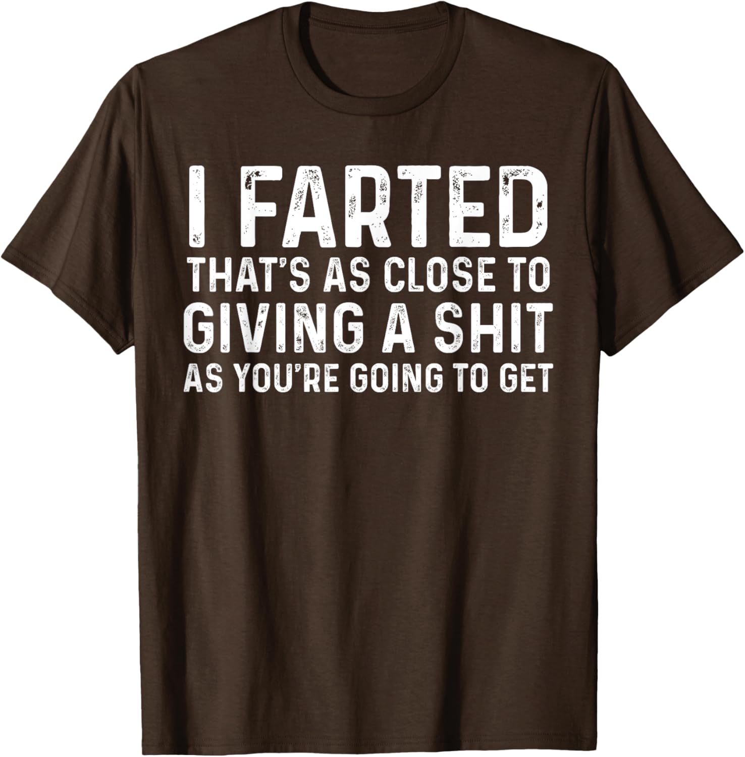 Funny Fart T-Shirt I Farted That's Close To Me Giving A Shjt - 11