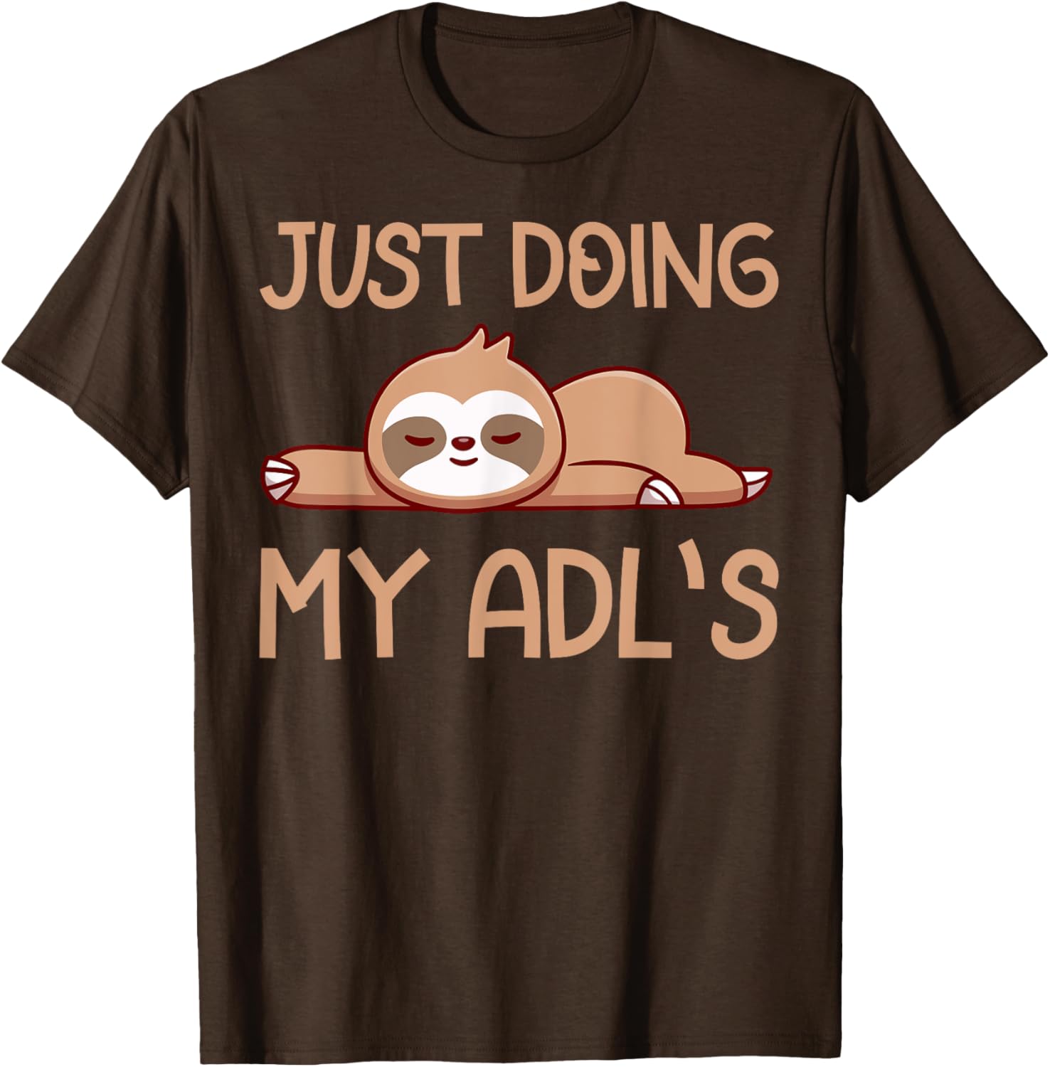 Cute Sloth Doing My ADLs T-Shirt for Occupational Therapists and OT Lovers - 18