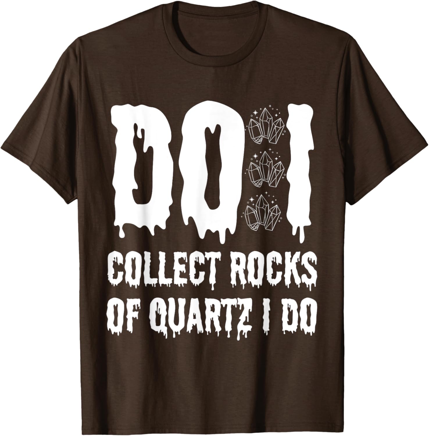 Funny Geologist T-Shirt I Collect Quartz Rocks for Rock Lovers - 8