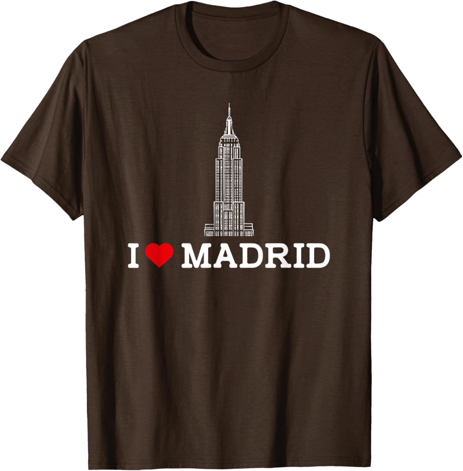 I Love Madrid Empire State Prank Gag Humor T-Shirt for Fun Lovers - 10
