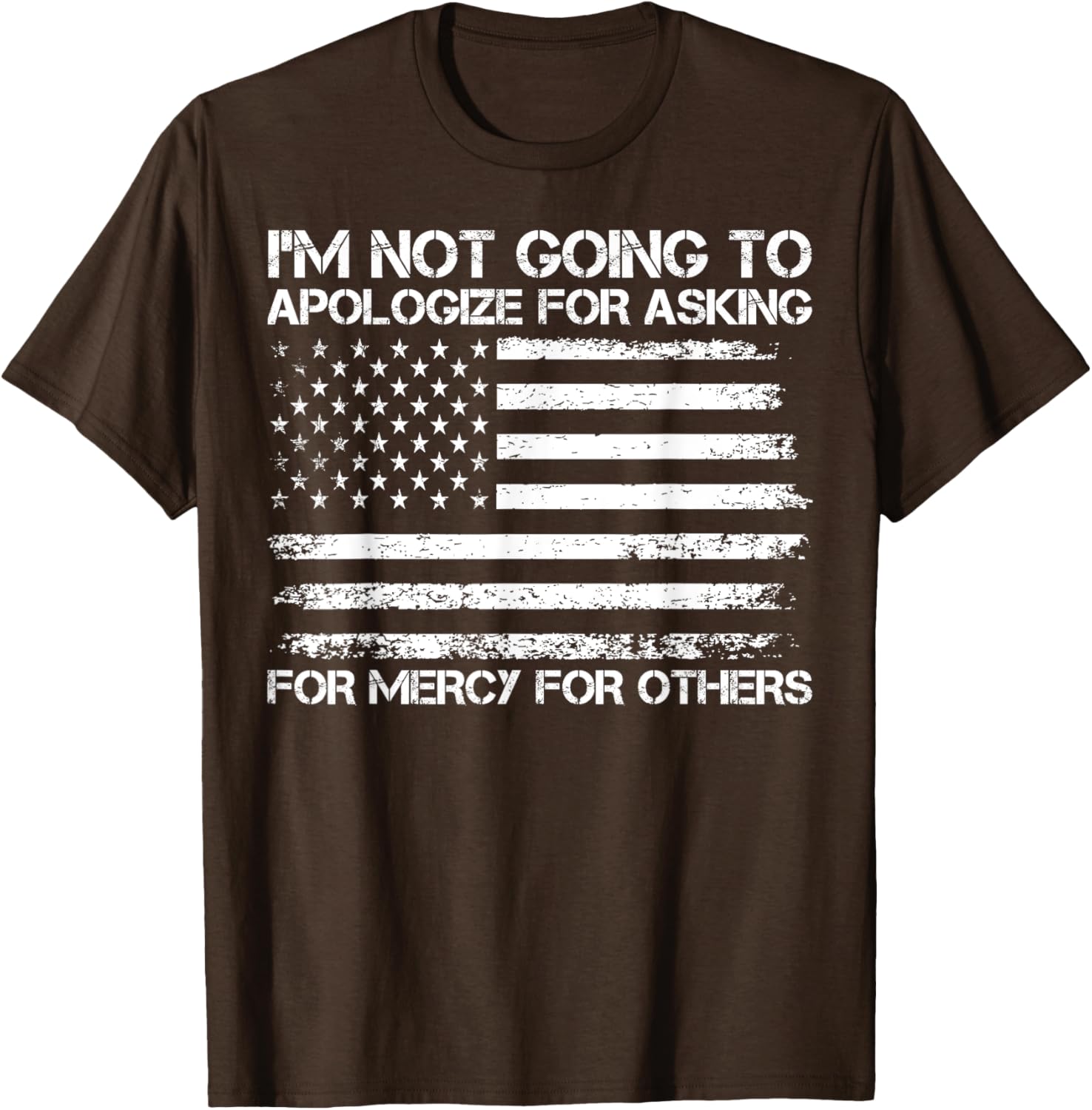 I'm Not Apologizing for Asking for Mercy T-Shirt for Compassionate Souls - 8